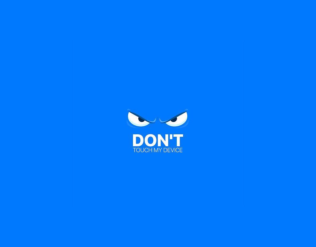1024x800 Don't Touch My Device Free Wallpaper download Free Don