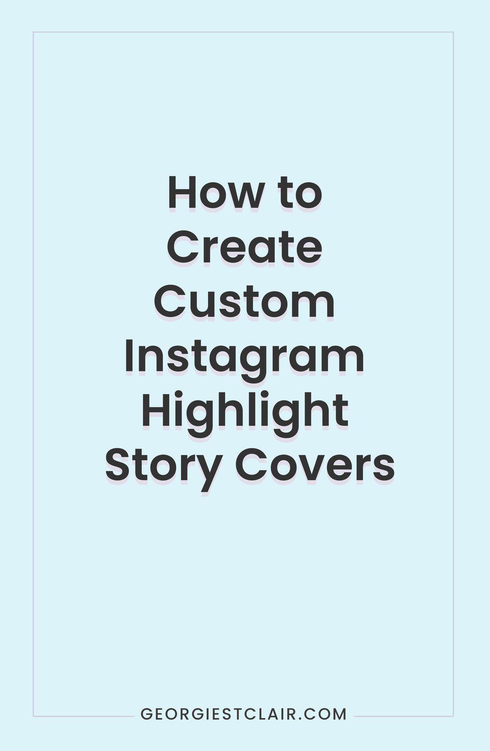 1000x1532 How to Create Custom Instagram Highlight Story Covers