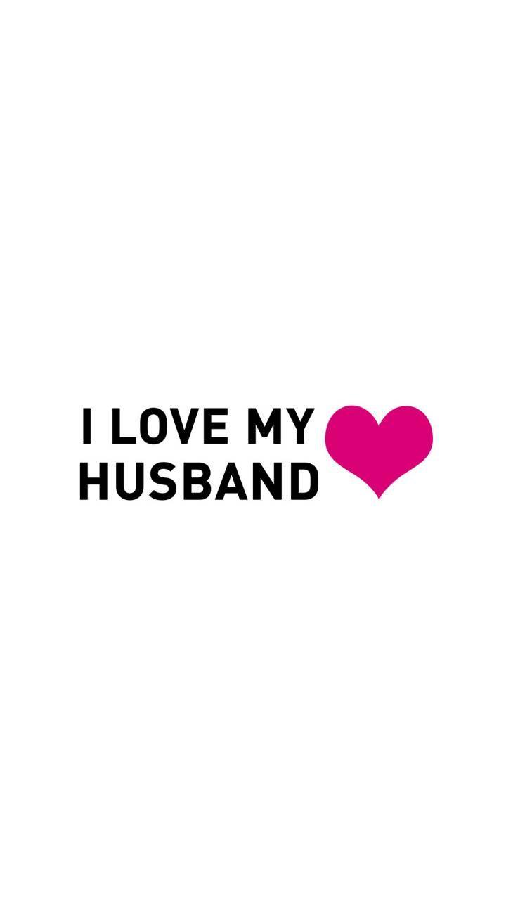 720x1280 I love my husband wallpaper