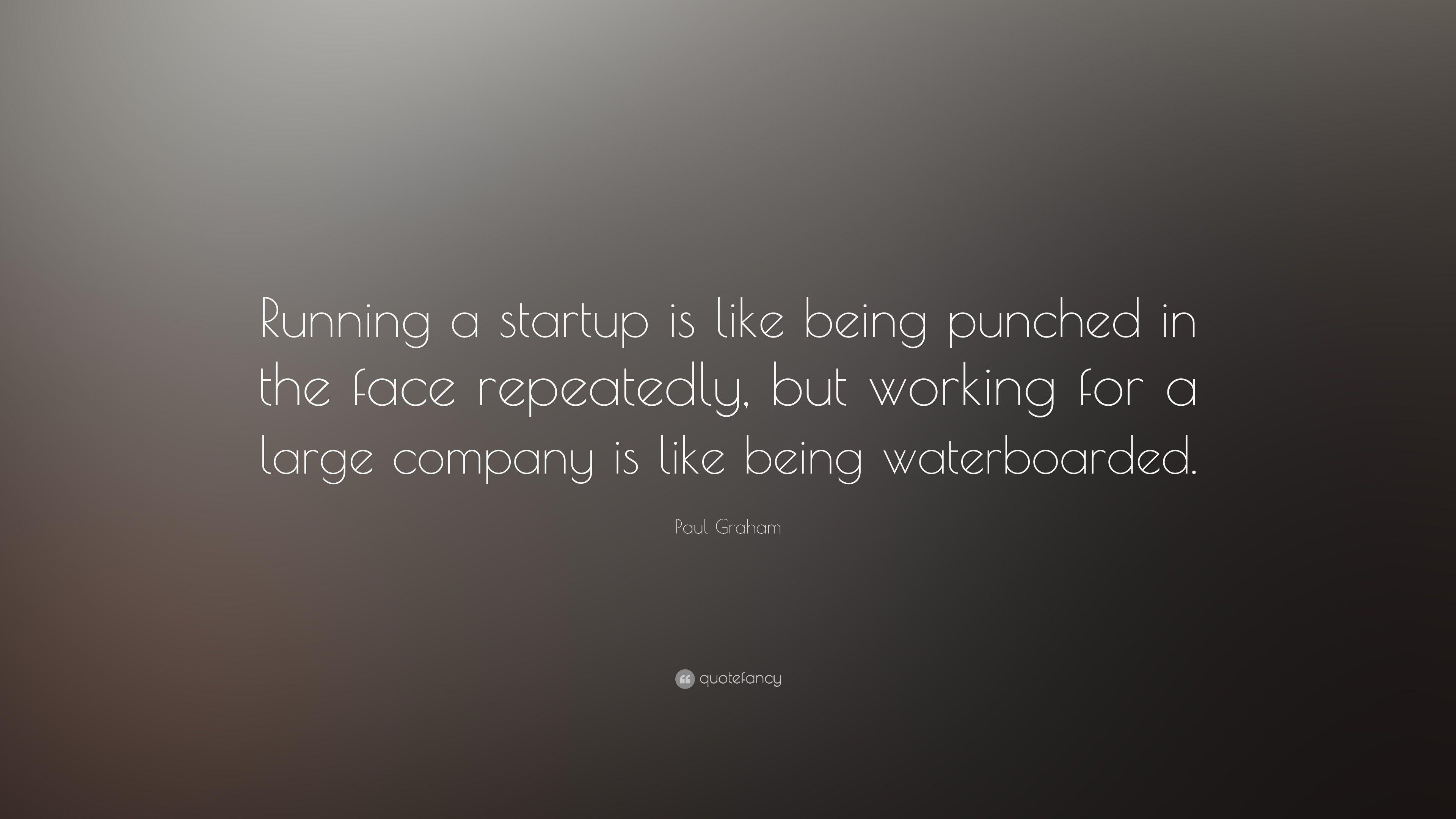 3840x2160 Paul Graham Quote: “Running a startup is like being punched in