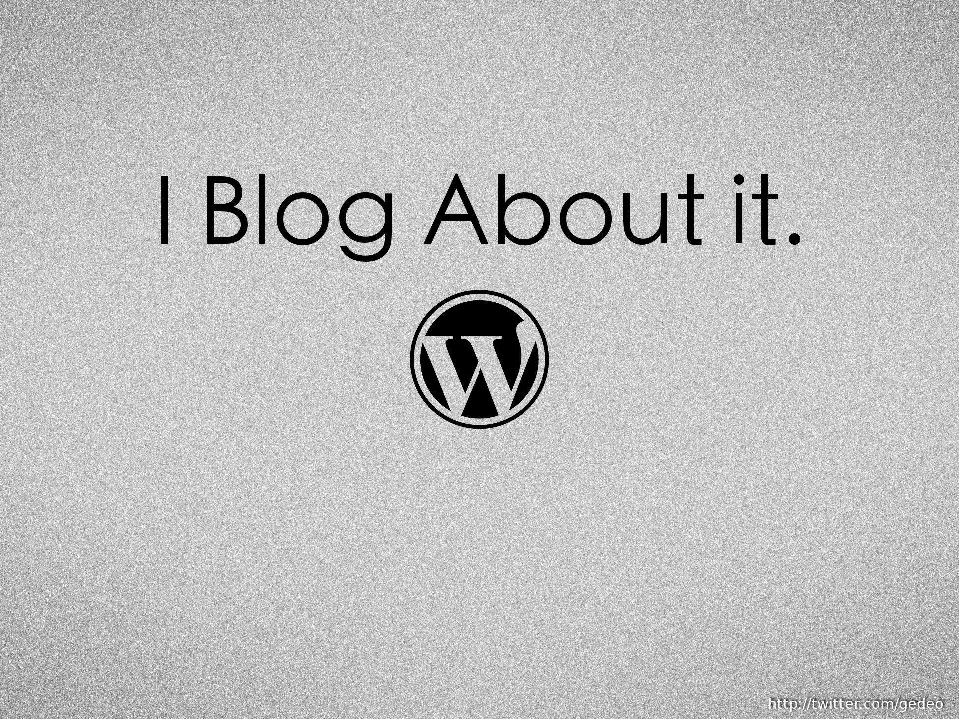 1920x1440 I Blog About It wallpaper. I Blog About It
