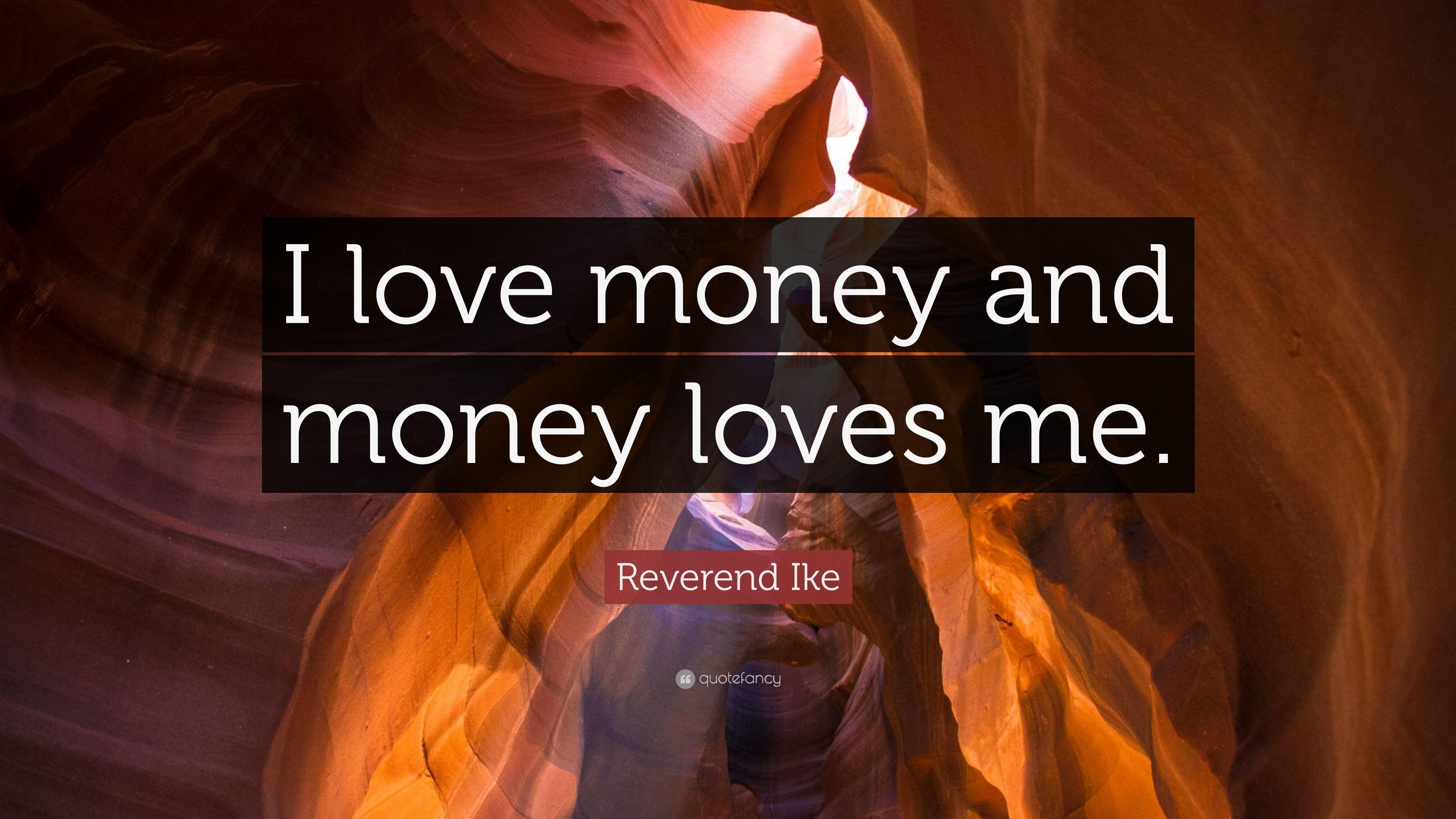 3840x2160 Reverend Ike Quote: “I love money and money loves me.” 12