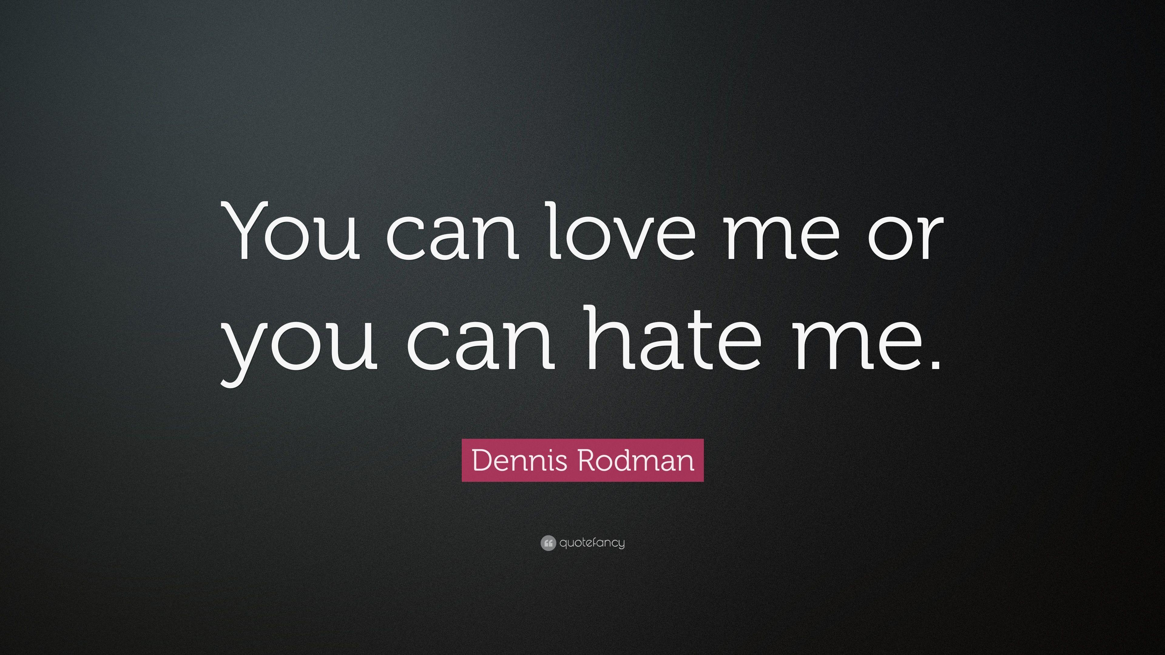 3840x2160 Dennis Rodman Quote: “You can love me or you can hate me.” 9