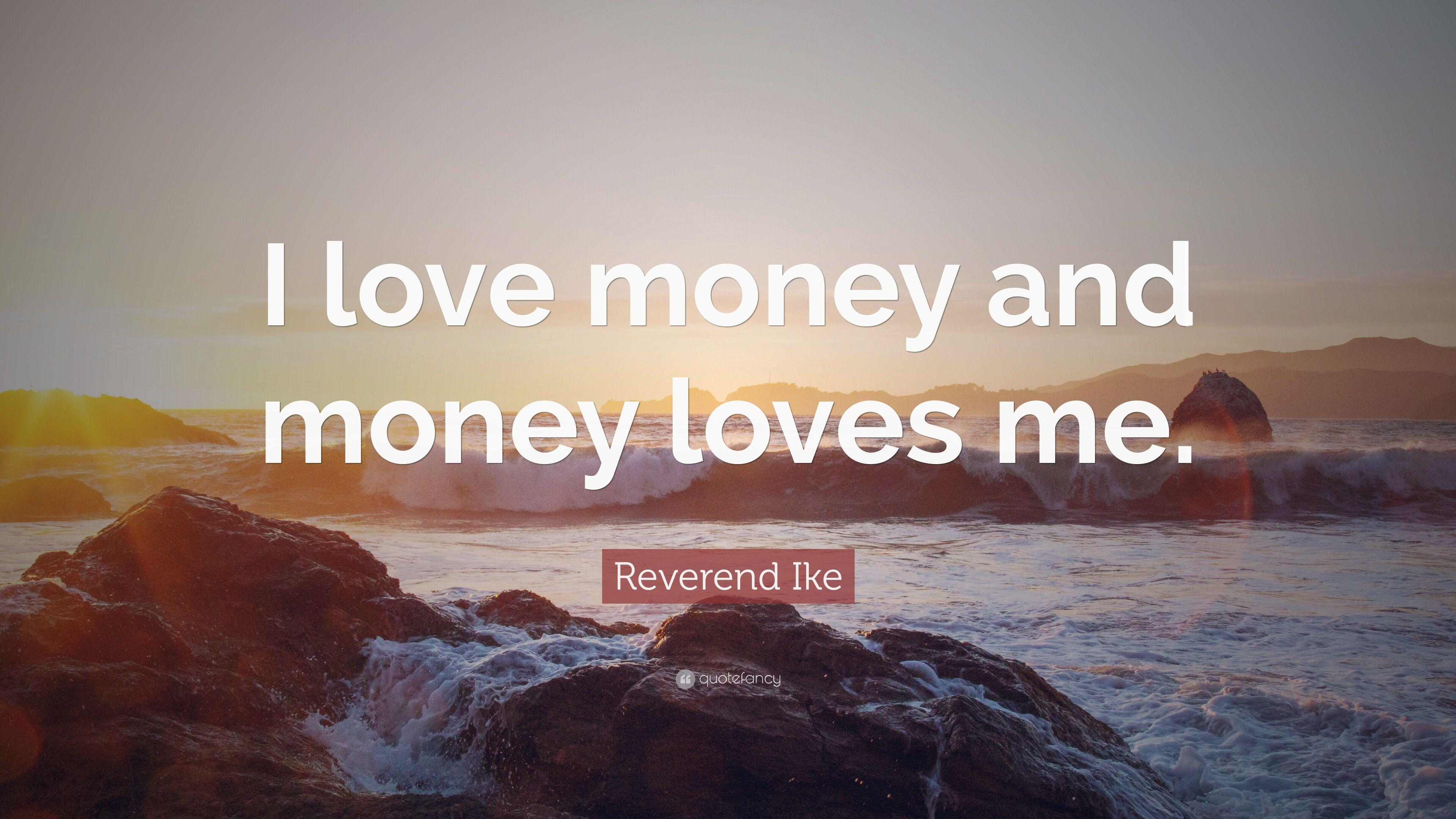 3840x2160 Reverend Ike Quote: “I love money and money loves me.” 12