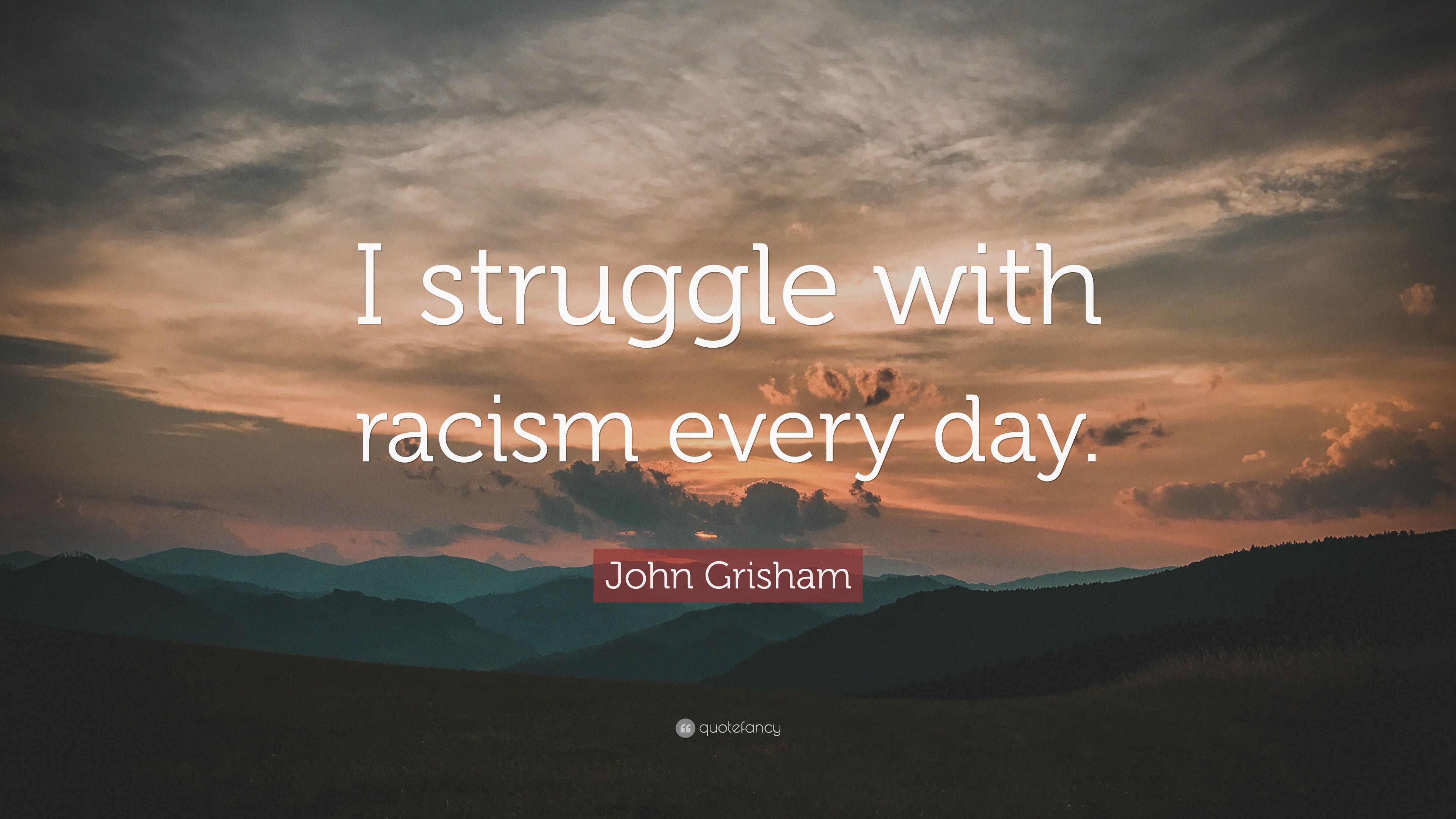 3840x2160 John Grisham Quote: “I struggle with racism every day.” 6