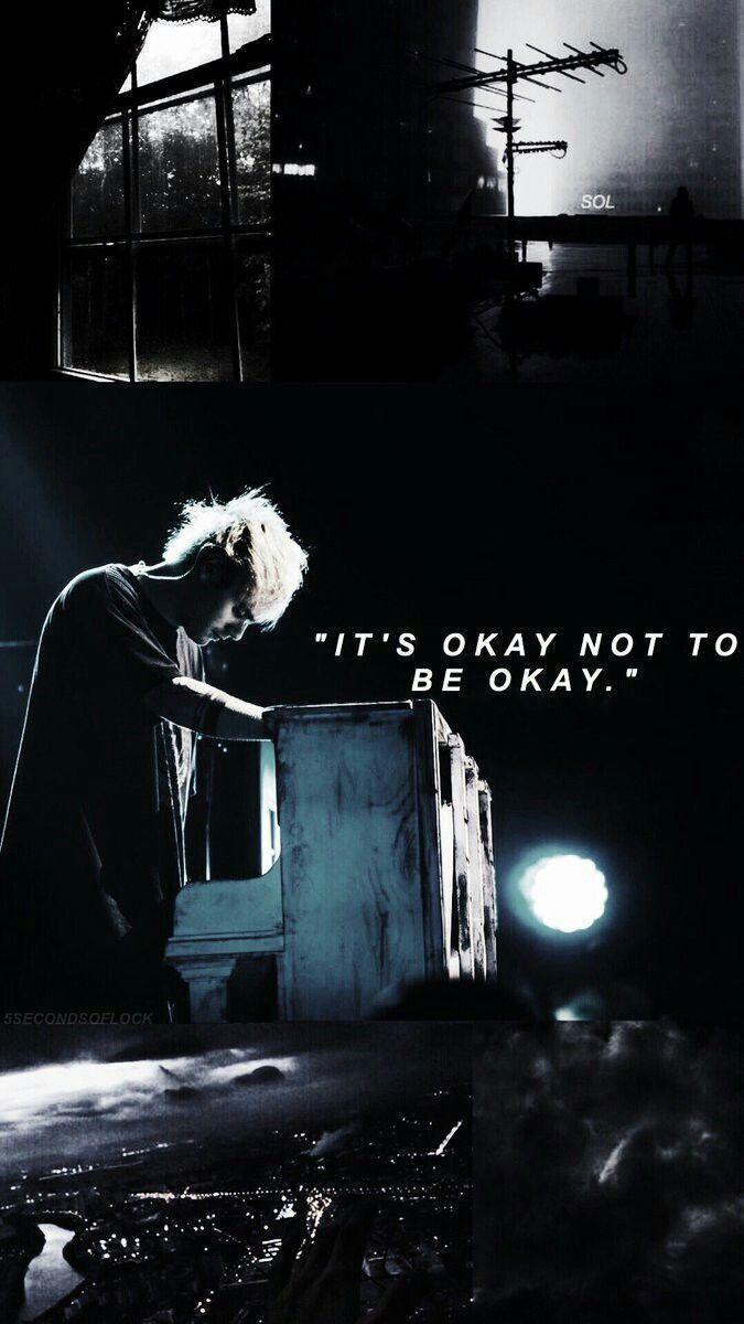 675x1200 Its okay not to be okaysos wallpaper, 5sos background, Michael clifford quotes