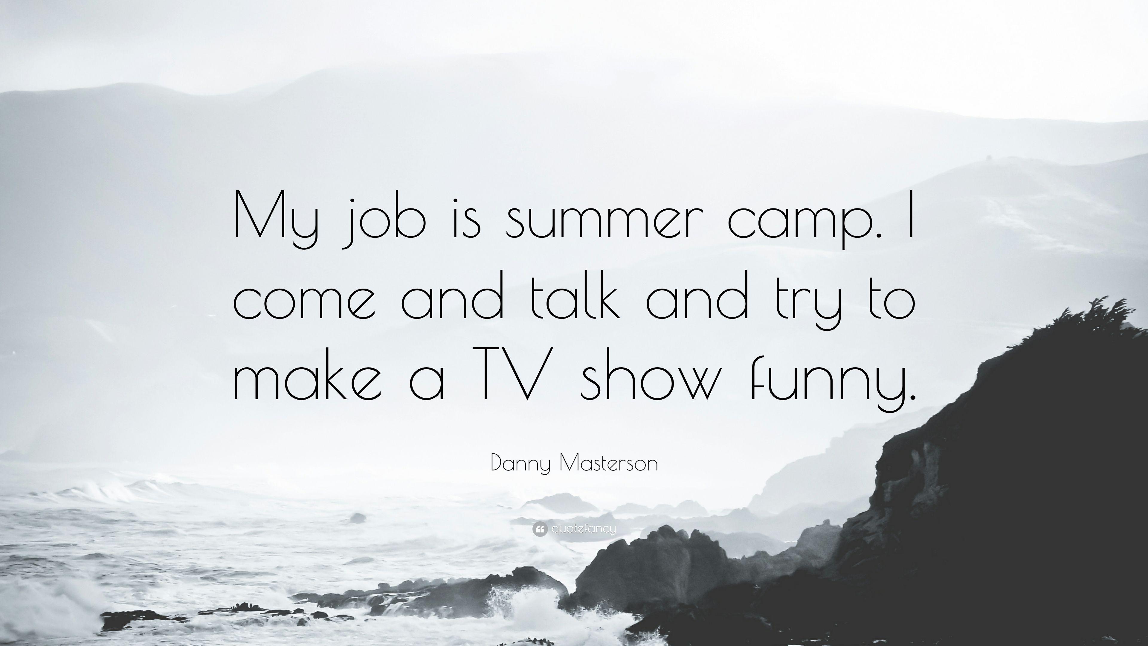 3840x2160 Danny Masterson Quote: “My job is summer camp. I come and talk