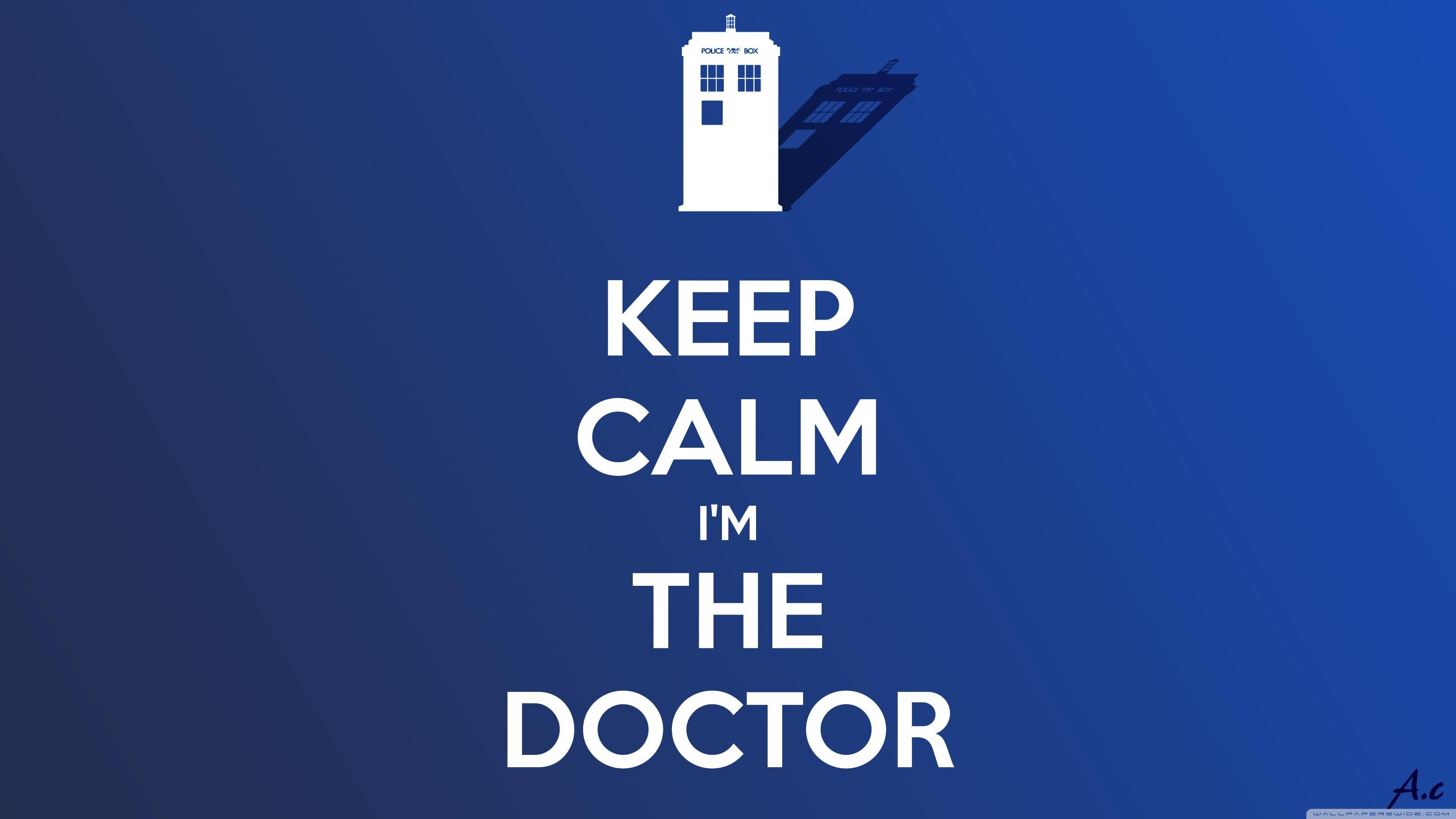3840x2160 Keep calm I'm the doctor 4k Ultra HD Wallpaper. Background Image