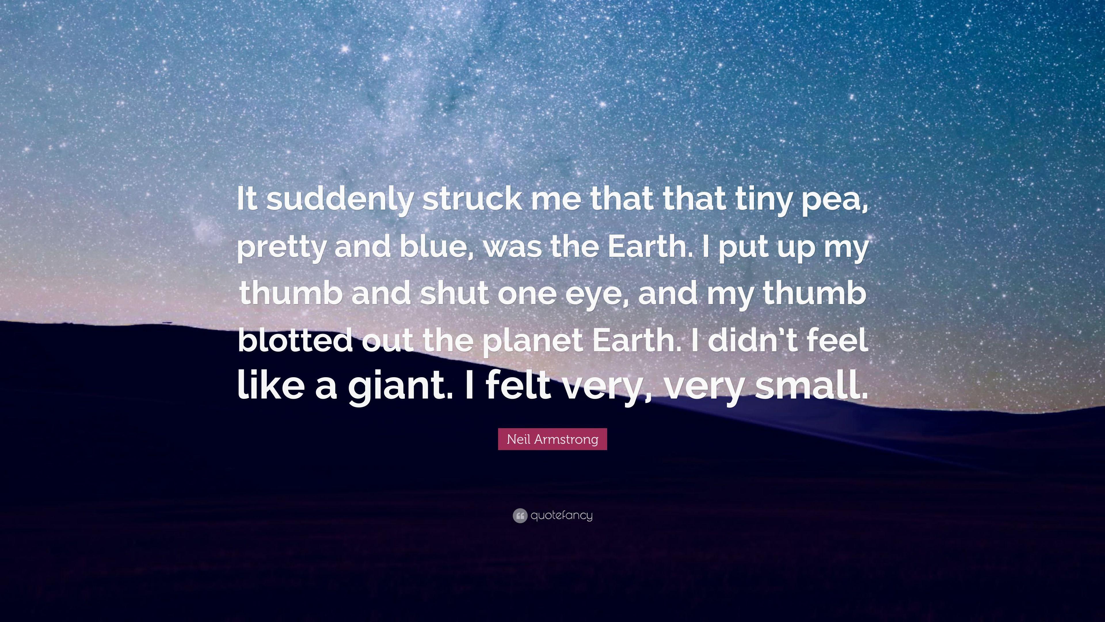 3840x2160 Neil Armstrong Quote: “It suddenly struck me that that tiny pea