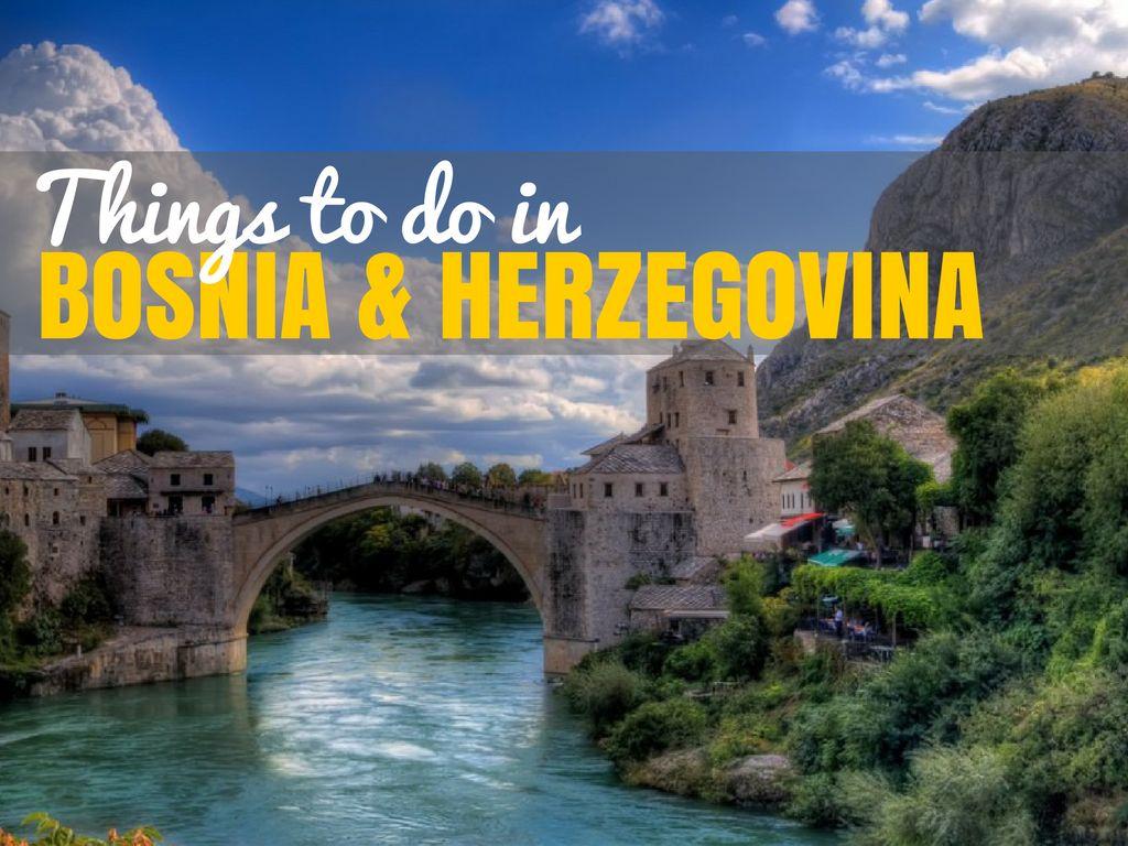 1024x768 to do in Bosnia and Herzegovina. Bosnia and Herzegovina Travel blog