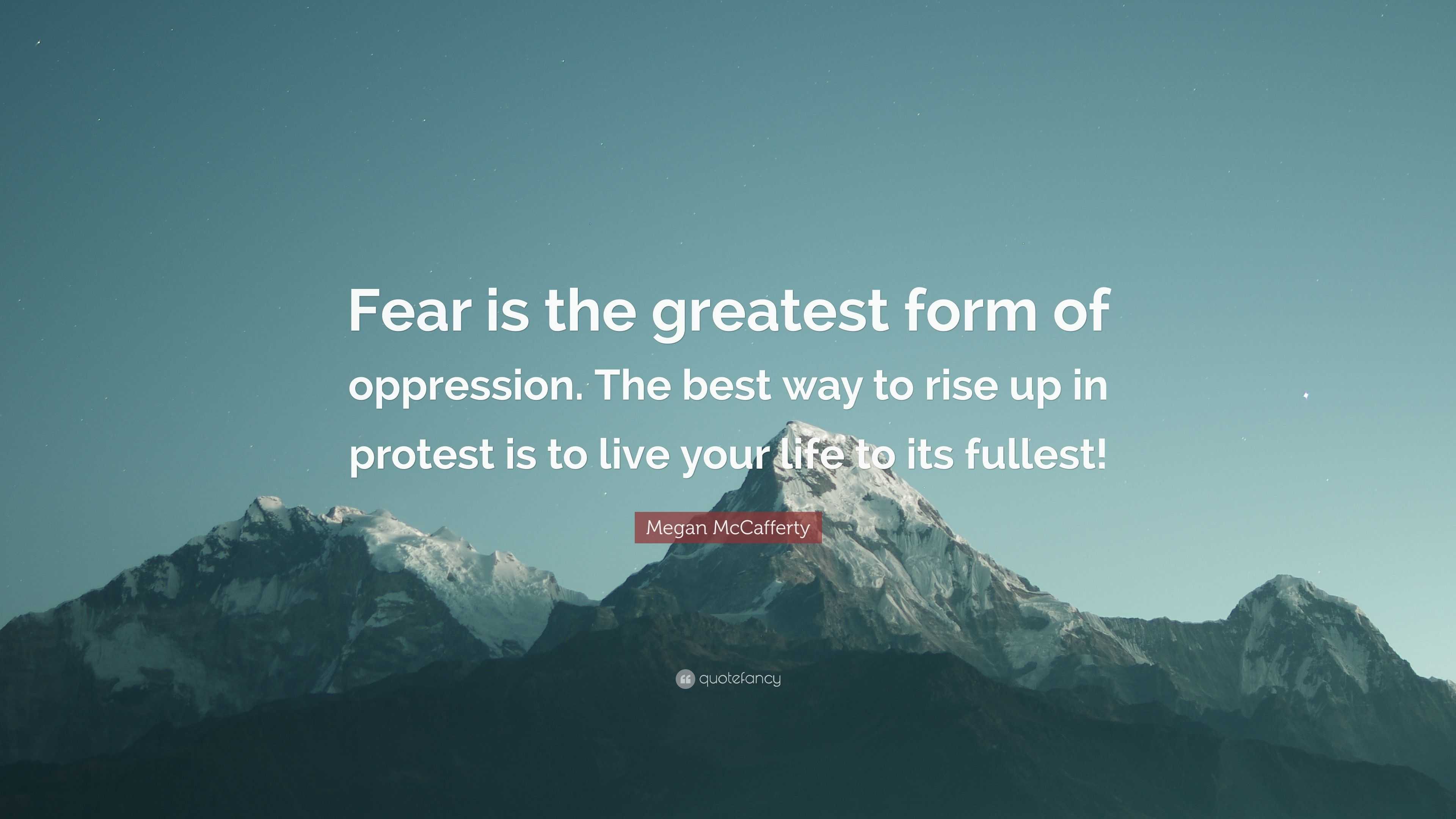 3840x2160 Megan McCafferty Quote: “Fear is the greatest form of oppression. The best way to rise up