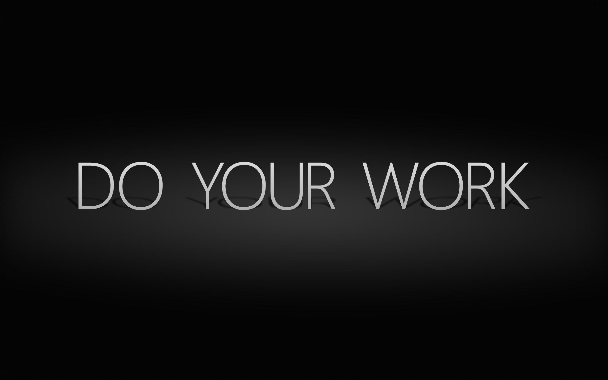 2560x1600 Do your work :) Spiritual work is always rewarded in ways we could