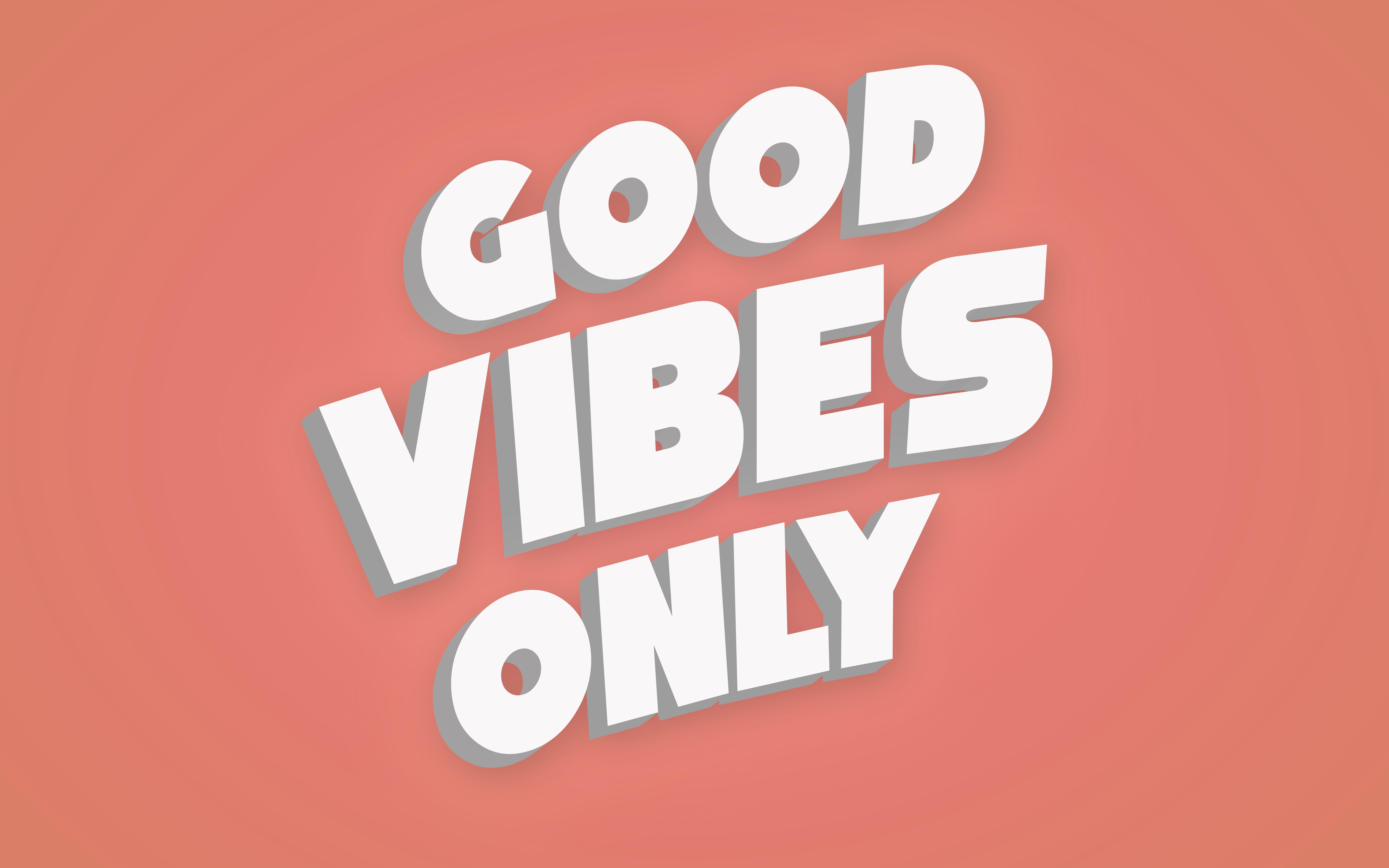 9600x6000 Good Vibes Only [Wallpaper]