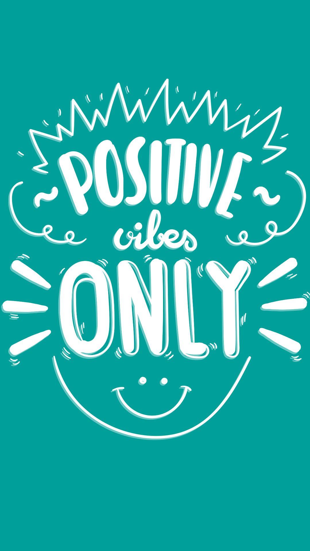 1080x1920 Positive Vibes Background. Positive Attitude Wallpaper, Supportive Positive Wallpaper and Positive Anger Wallpaper
