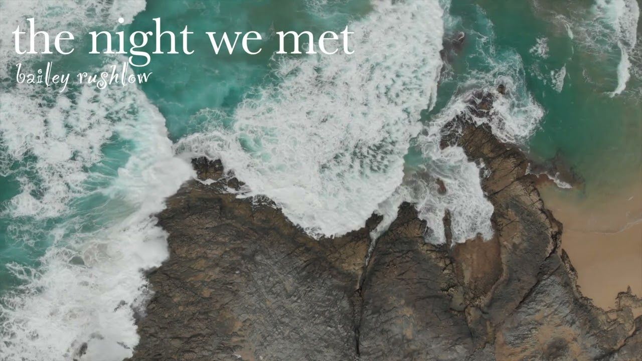 1280x720 The Night We Met / Lord Huron acoustic cover Bailey Rushlow