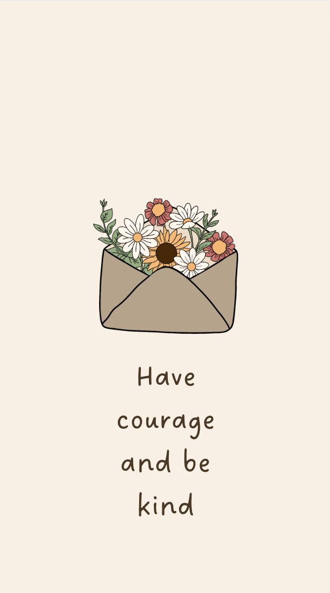 669x1199 Have Courage and Be Kind Wallpaper Quote