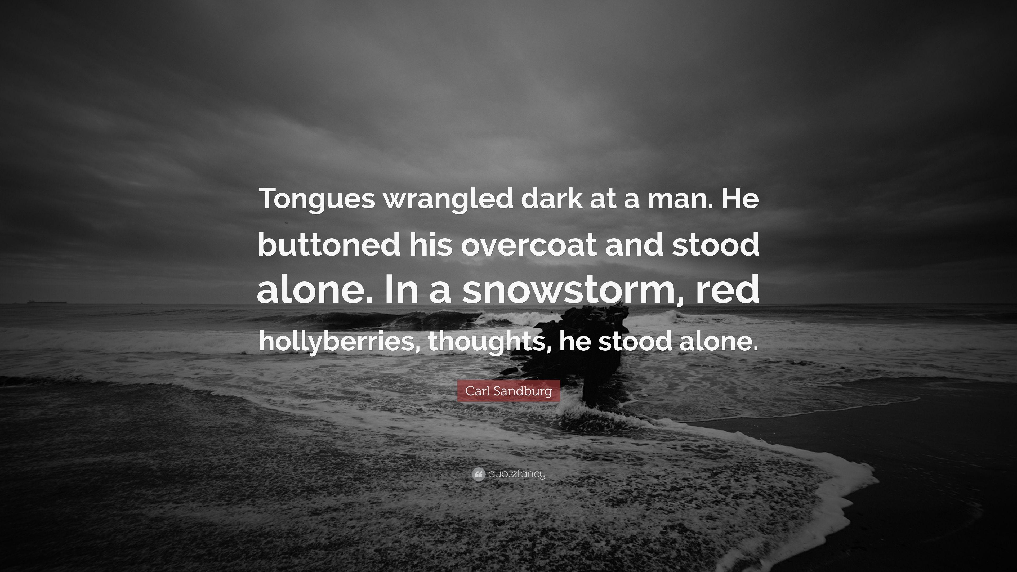 3840x2160 Carl Sandburg Quote: “Tongues wrangled dark at a man. He buttoned