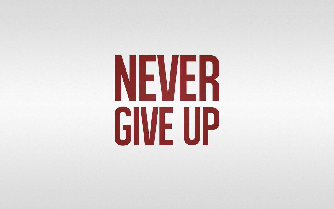 Never Give Up Desktop Wallpapers - Top Những Hình Ảnh Đẹp