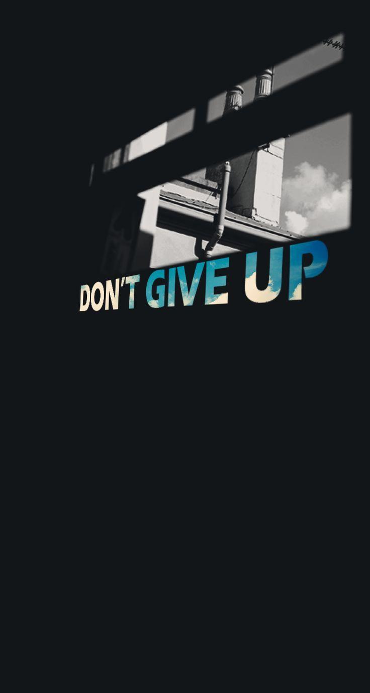 736x1377 Don't Give Up Wallpaper 12 - [736x1377]