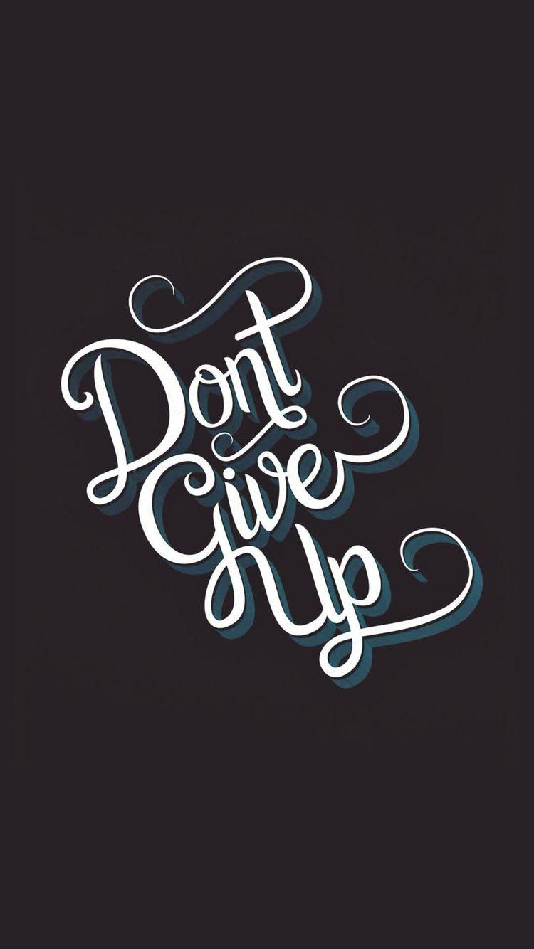 100 Never Give Up Wallpapers  Wallpaperscom