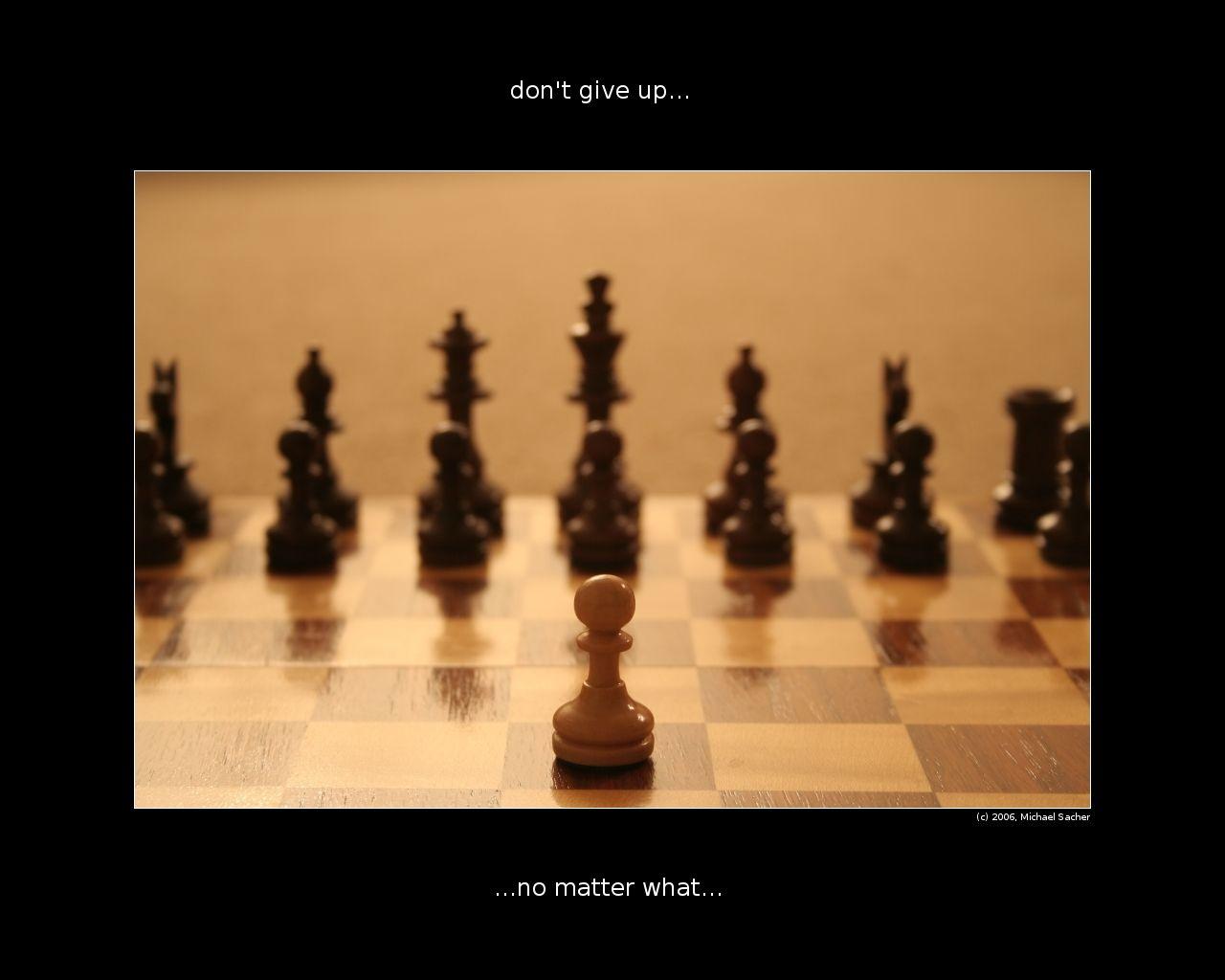 1280x1024 Inspirational wallpaper on Don't Give Up : Chess wallpaper. Dont