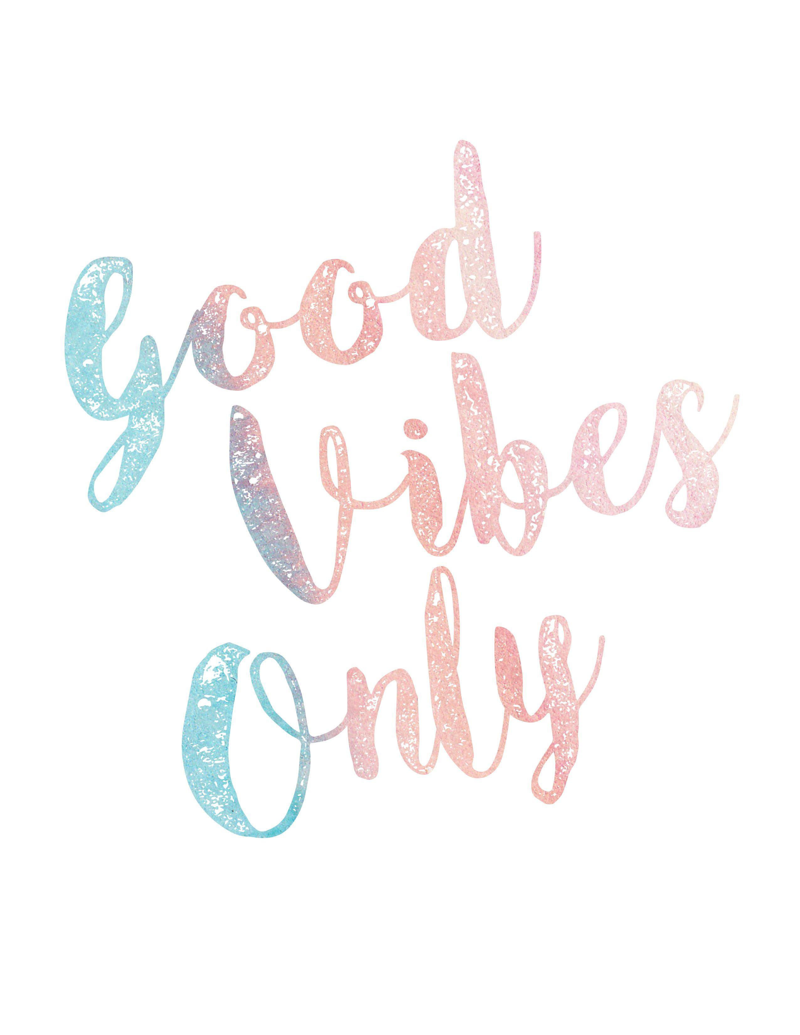 2550x3300 Good Vibes Only Printable Art. Good vibes wallpaper, Good vibes