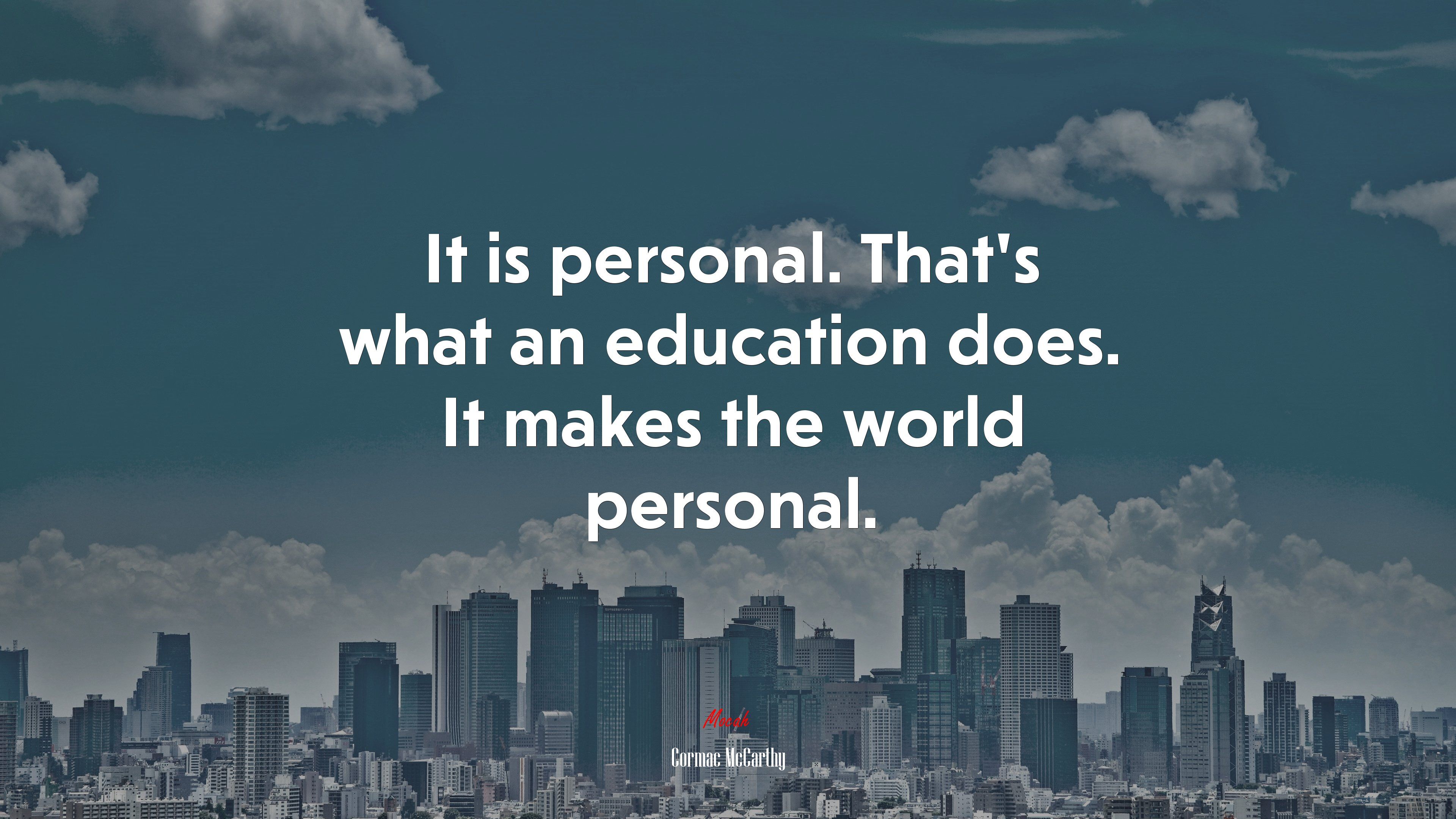 3840x2160 It is personal. That's what an education does. It makes the world personal. Cormac McCarthy quote, HD Wallpaper