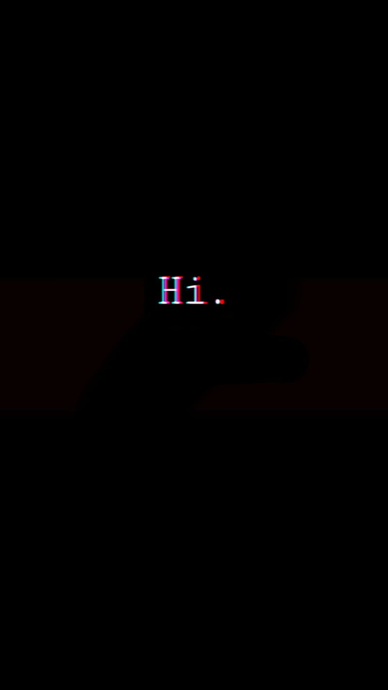 800x1422 Hi, aesthetic, black, dark, glitch, hello, lock screen, minimalist, simple, HD phone wallpaper