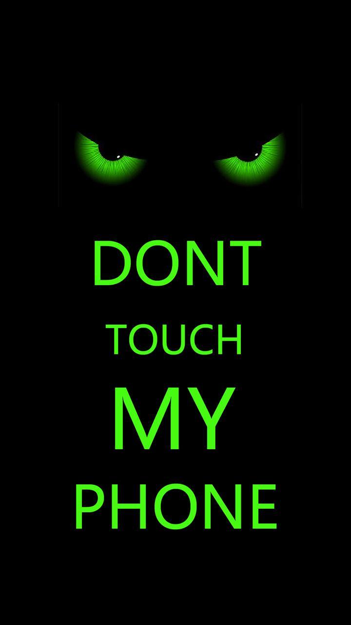 720x1280 Don't Touch My Phone green theme HD cool wallpaper for Android