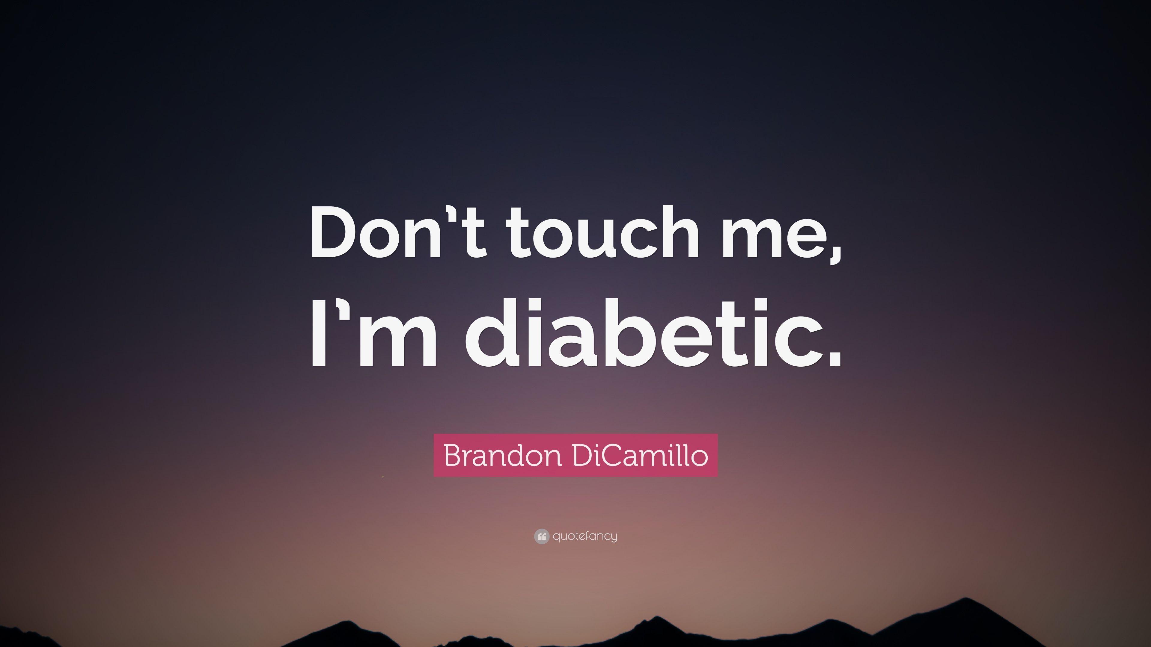 3840x2160 Brandon DiCamillo Quote: “Don't touch me, I'm diabetic.” 12