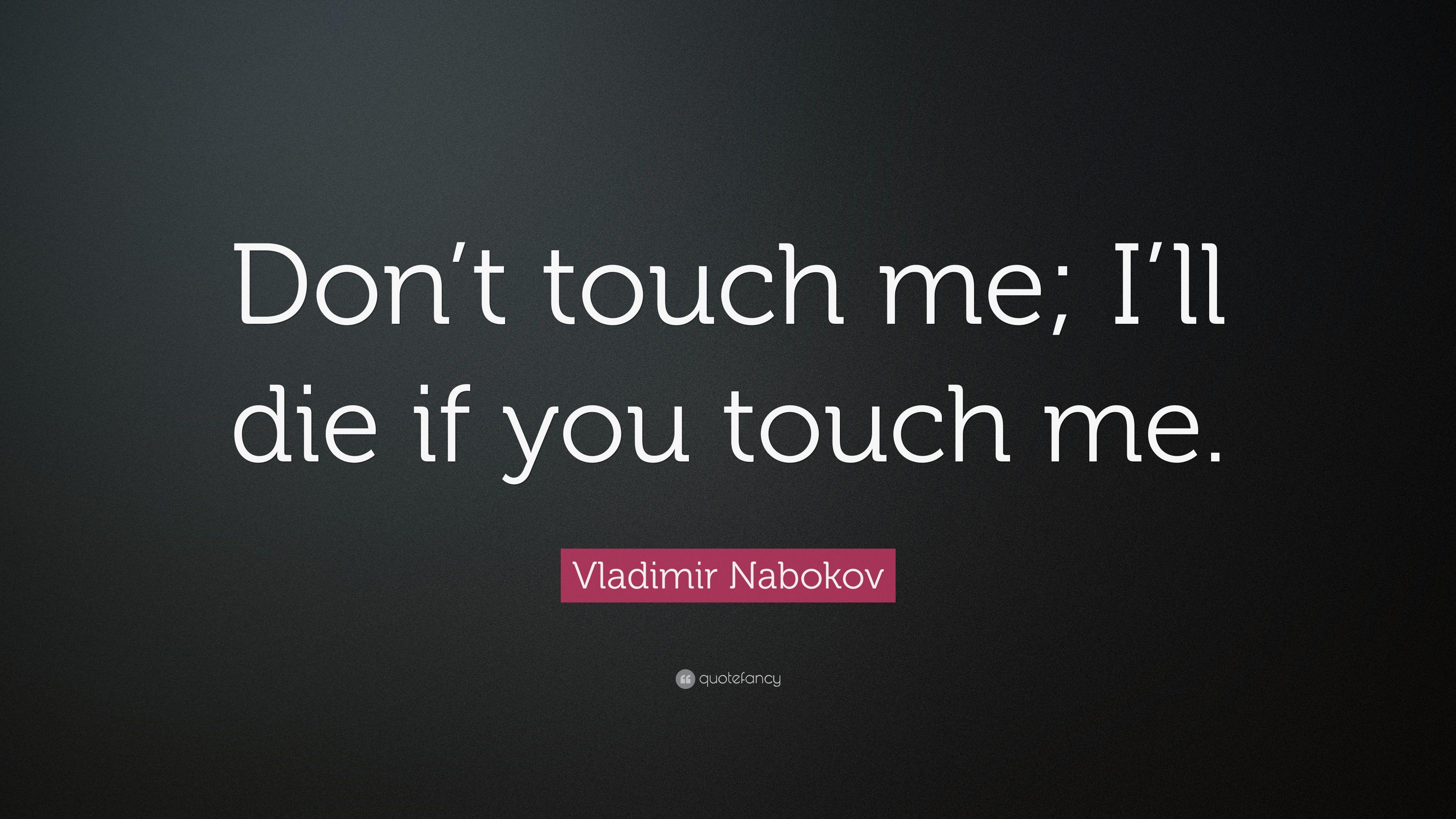 3840x2160 Vladimir Nabokov Quote: “Don't touch me; I'll die if you touch me