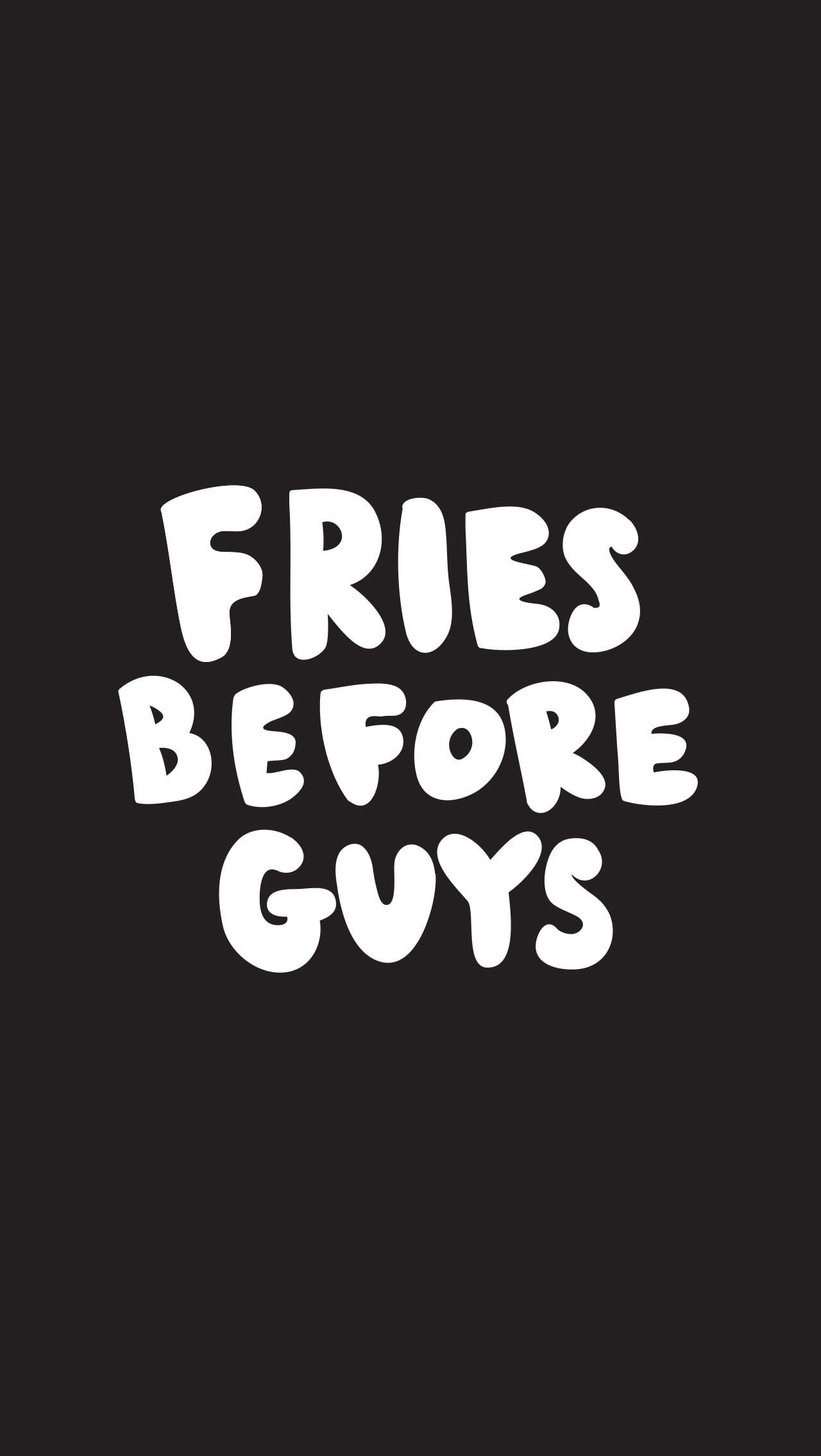 1280x2272 Fries Before Guys Free and Fun iPhone Wallpaper to Liven Up