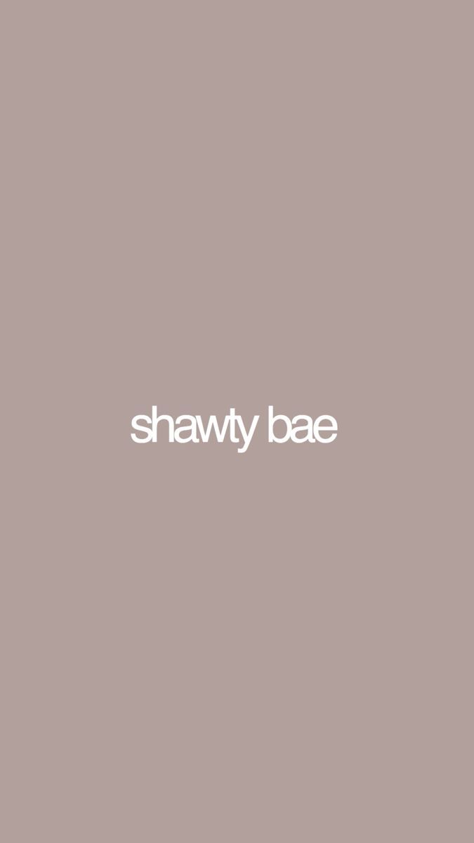 675x1200 shawty bae ♡