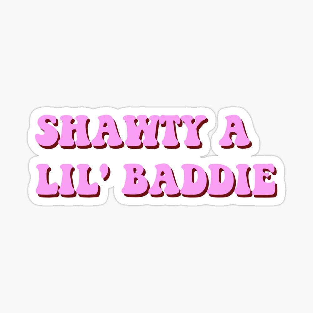 1000x1000 SHAWTY A LIL' BADDIE. Journal