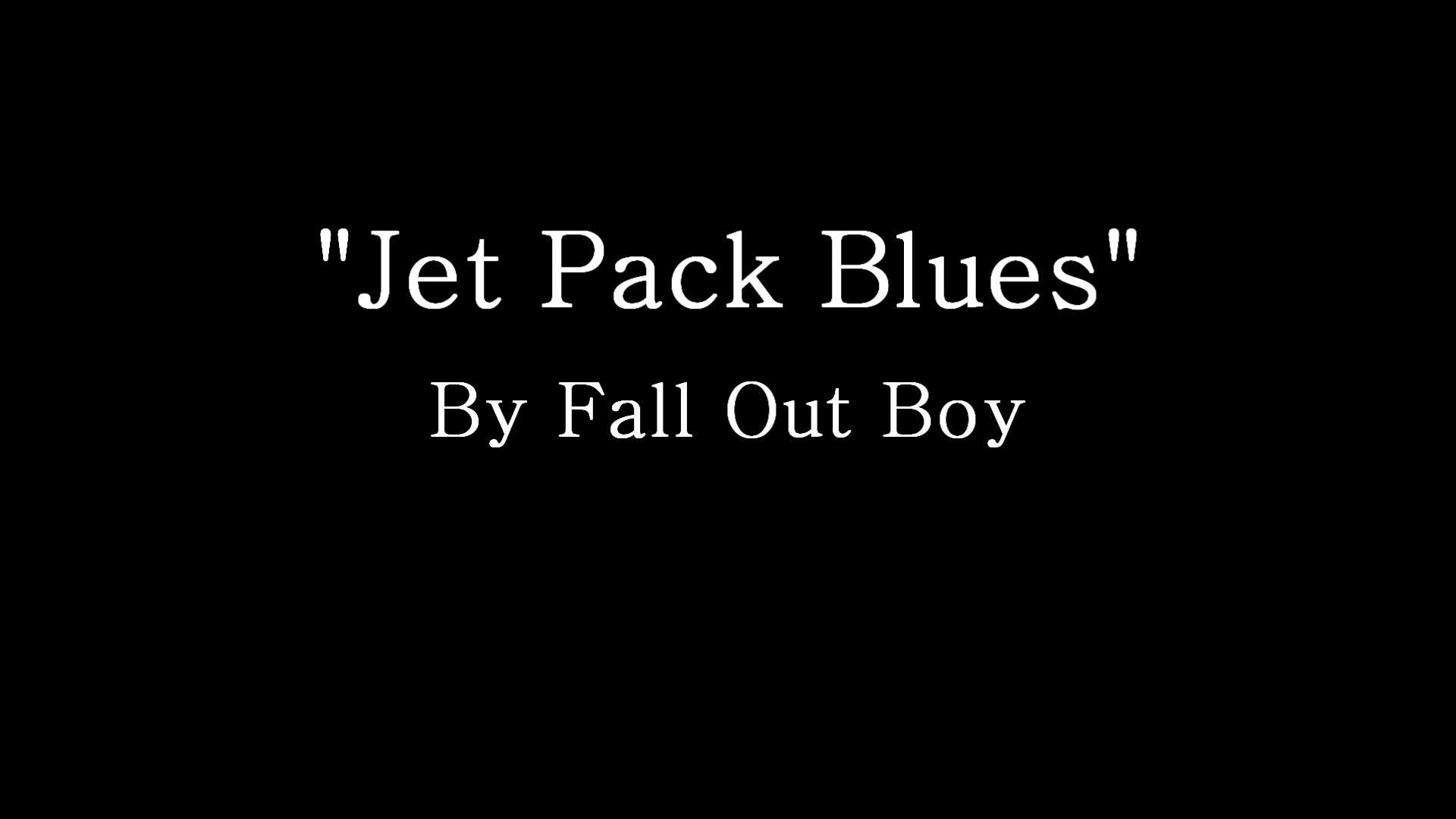 1920x1080 Jet Pack Blues Out Boy (Lyrics)