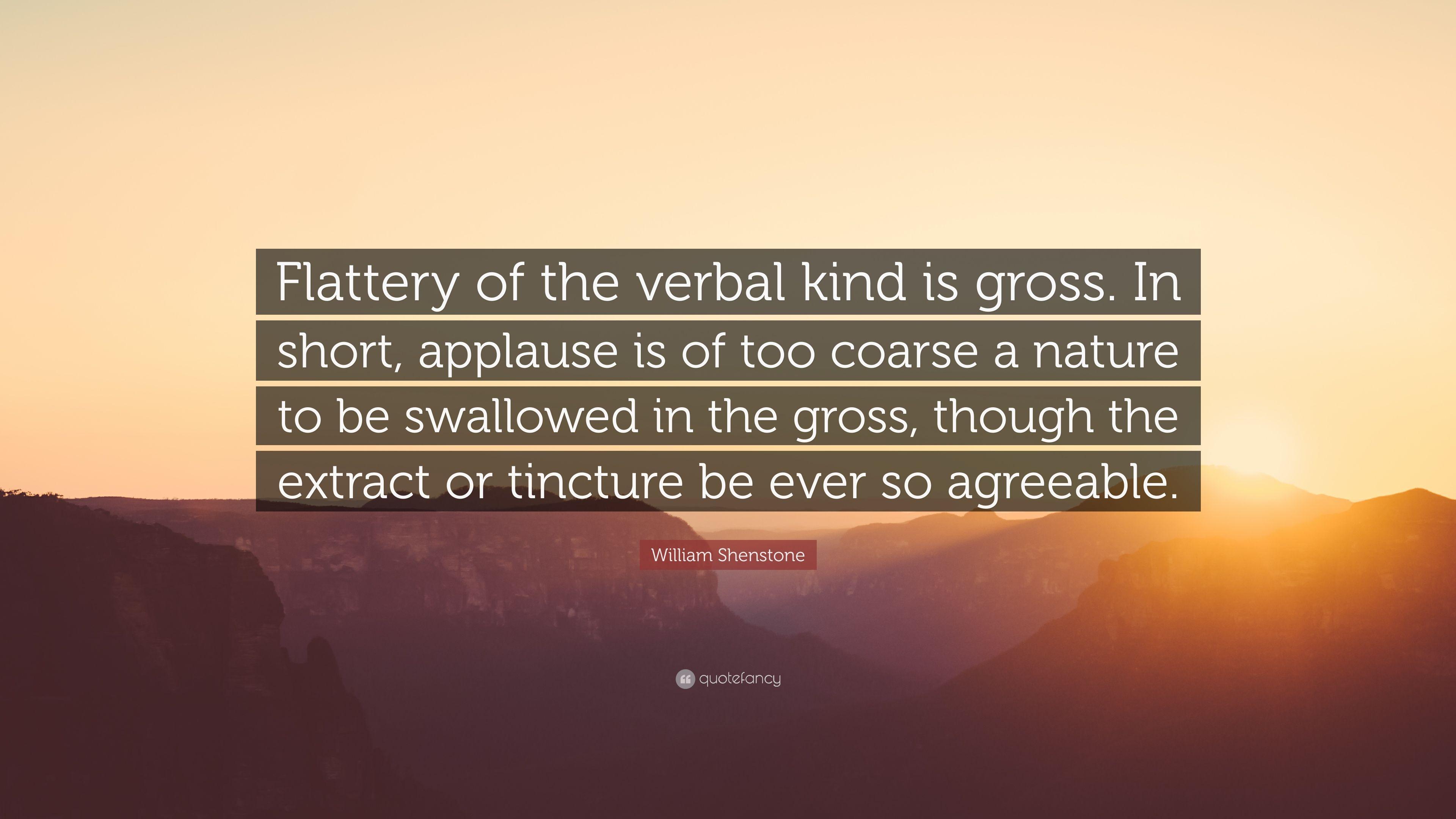 3840x2160 William Shenstone Quote: “Flattery of the verbal kind is gross