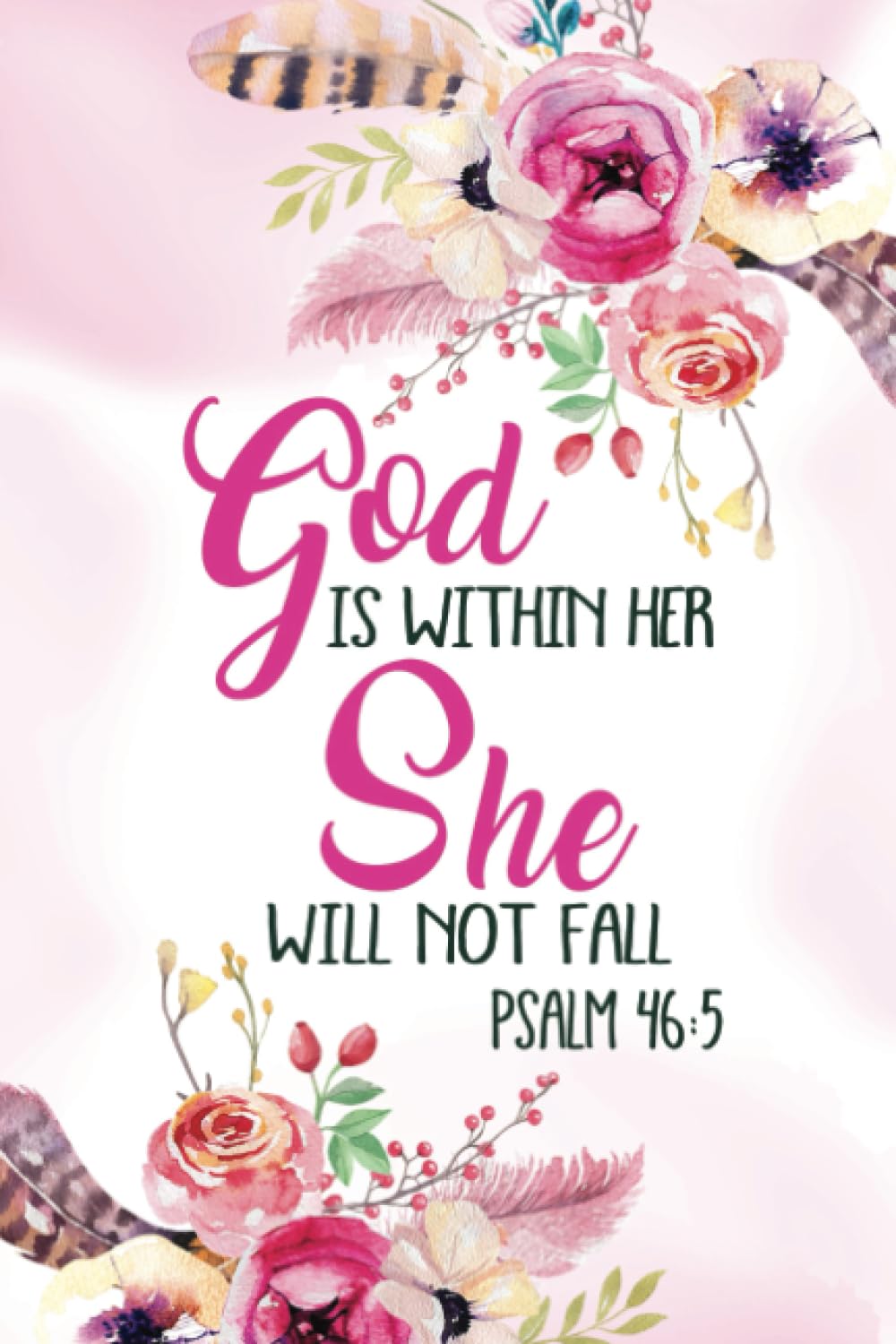 1000x1500 God Is Within Her She Will Not Fall Psalm 46:5 Notebook For God Lover, Bible Verse Journal, Journal Notebook, Gift For Christian Devotee, Jesus Lover. 150 Pages, 6x9 College Ruled Notebook