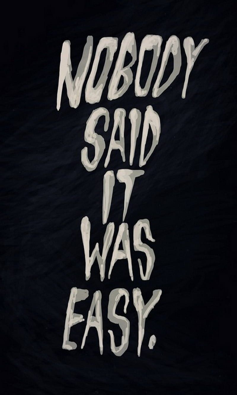 800x1333 Nobody, difficult, easy, life, said, HD phone wallpaper