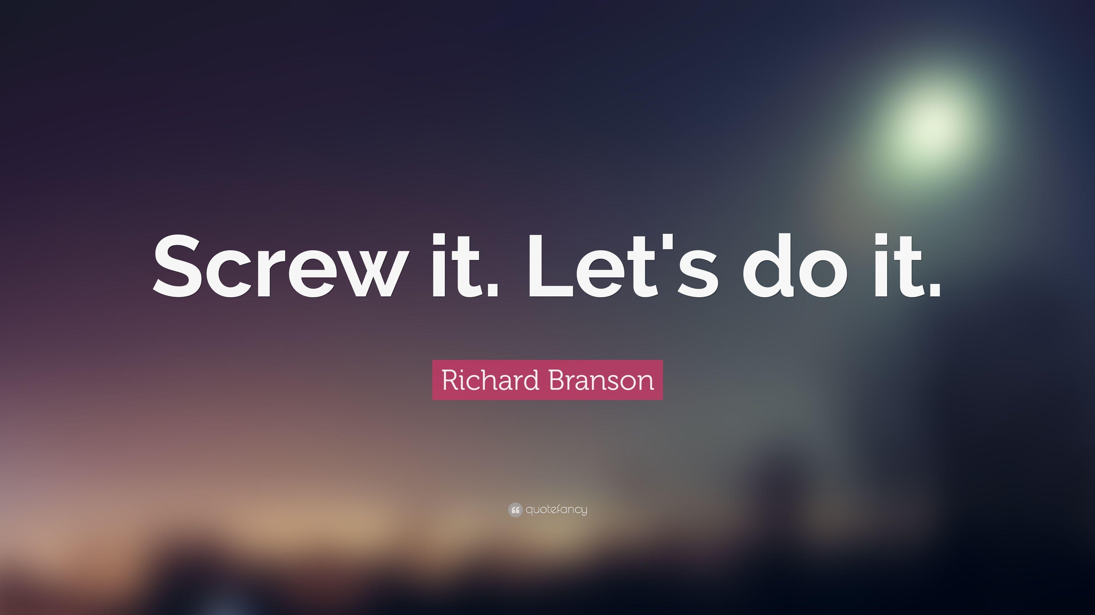 3840x2160 Richard Branson Quote: “Screw it. Let's do it.” 35 wallpaper