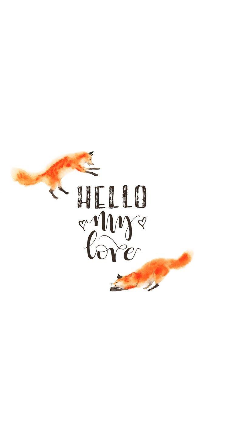 744x1392 Hello my love foxes iPhone wallpaper background lockscreen