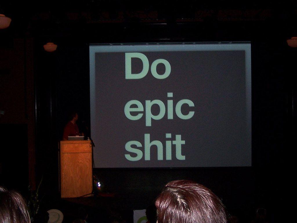 1024x768 DO EPIC SHIT. Words to live by! This is the second of my 2