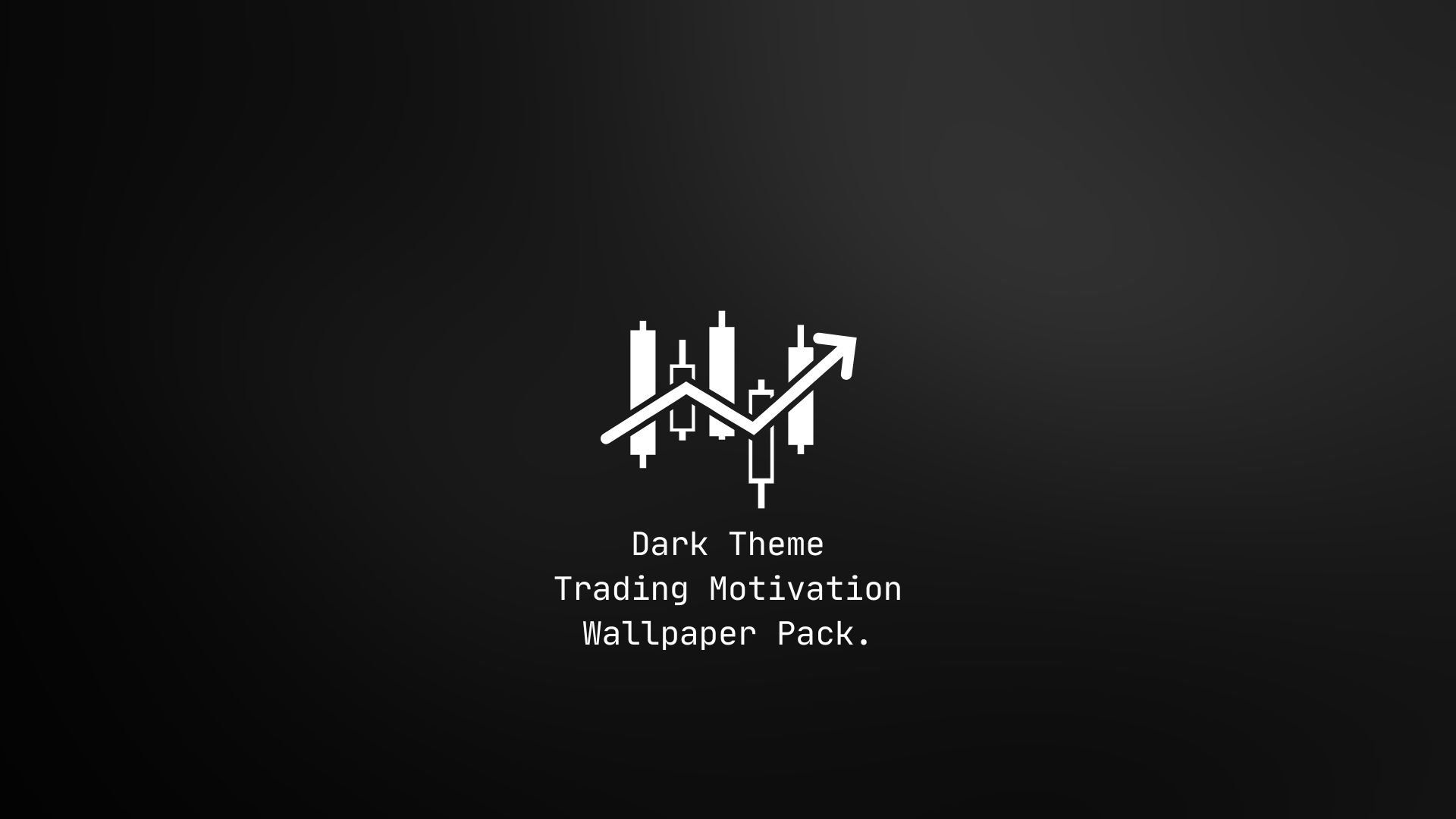 1920x1080 Dark Theme Trading Motivation Wallpaper (PC Edition)