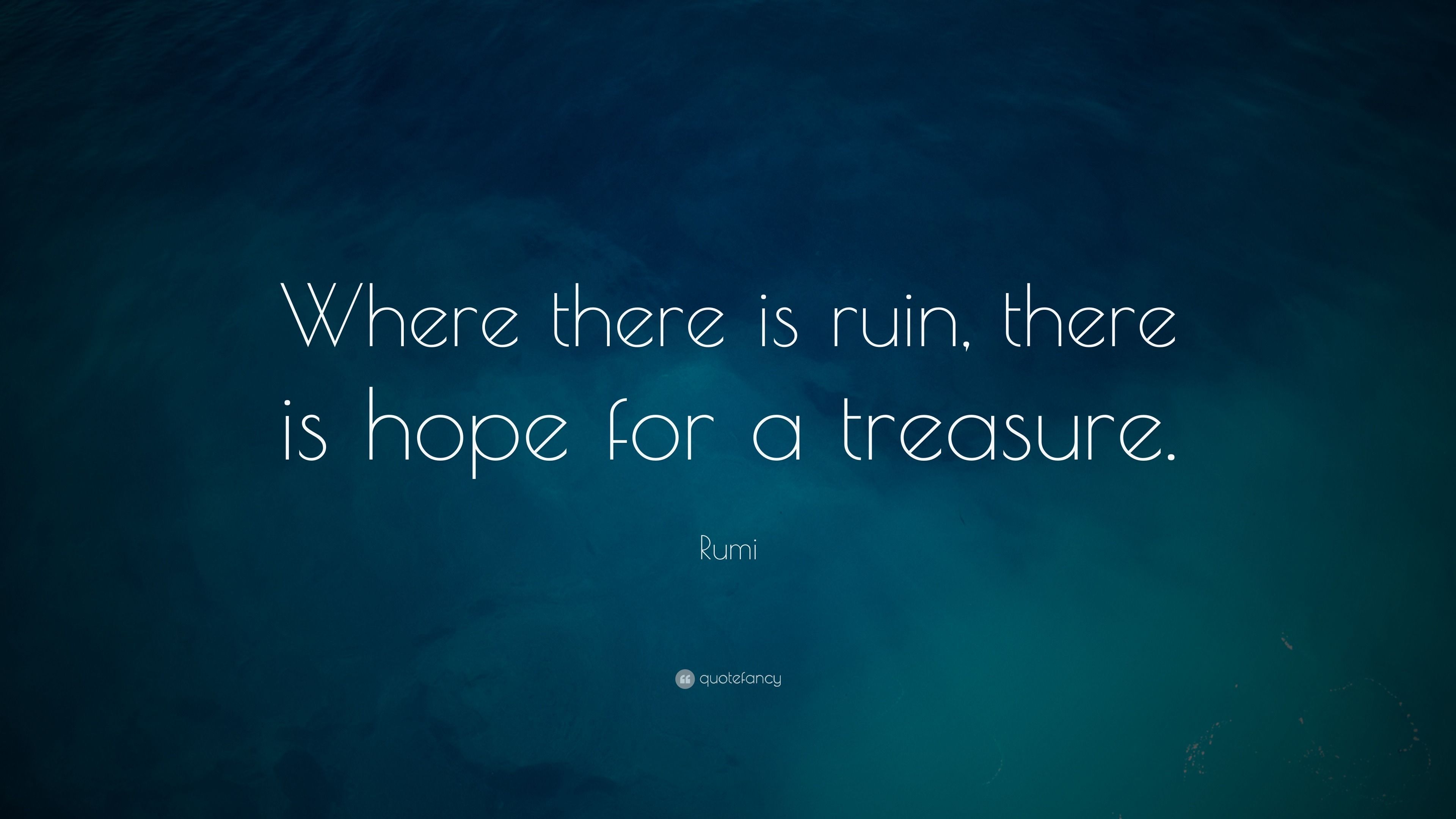3840x2160 Rumi Quote: “Where there is ruin, there is hope for a treasure.”