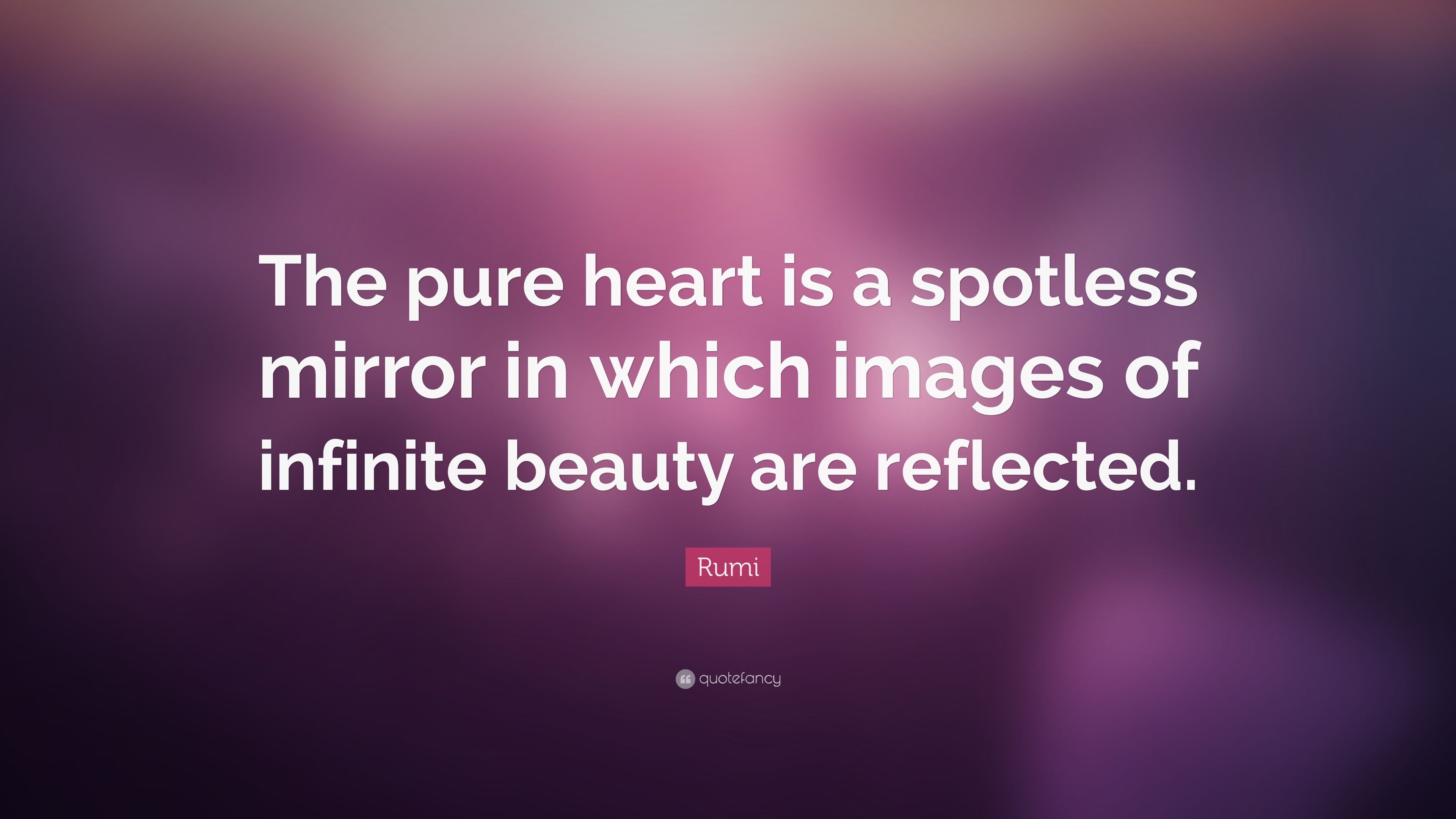 3840x2160 Rumi Quote: “The pure heart is a spotless mirror in which image of infinite beauty are