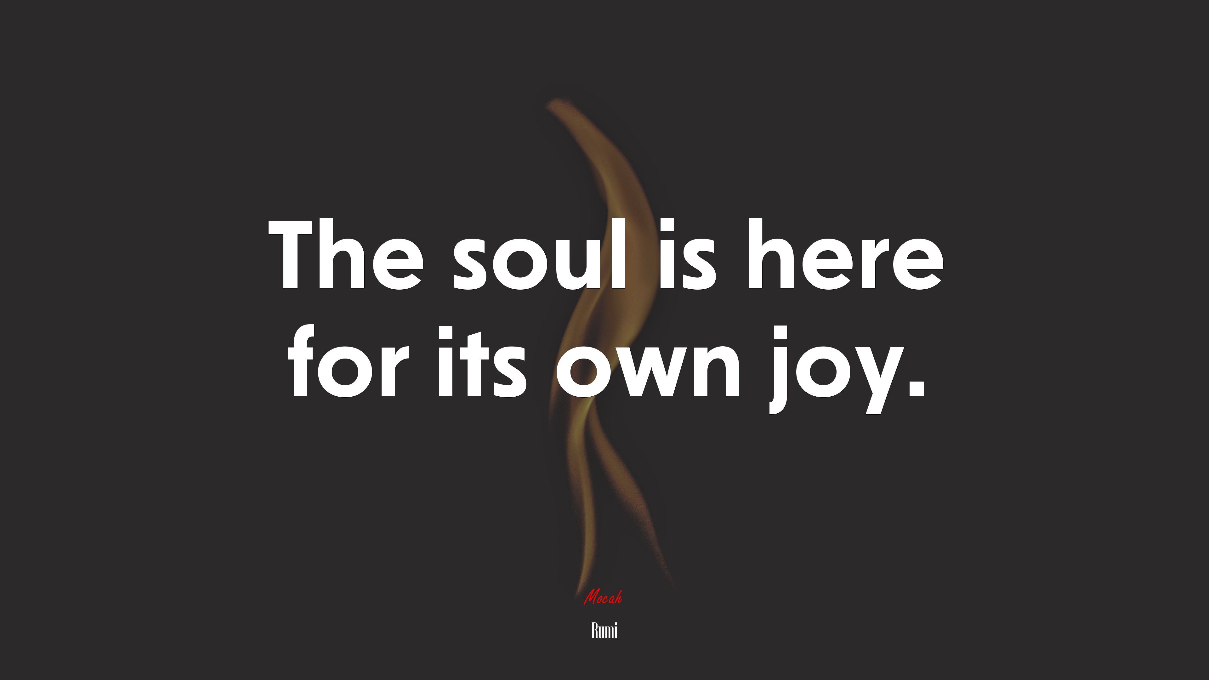 3840x2160 The soul is here for its own joy. Rumi quote, HD Wallpaper
