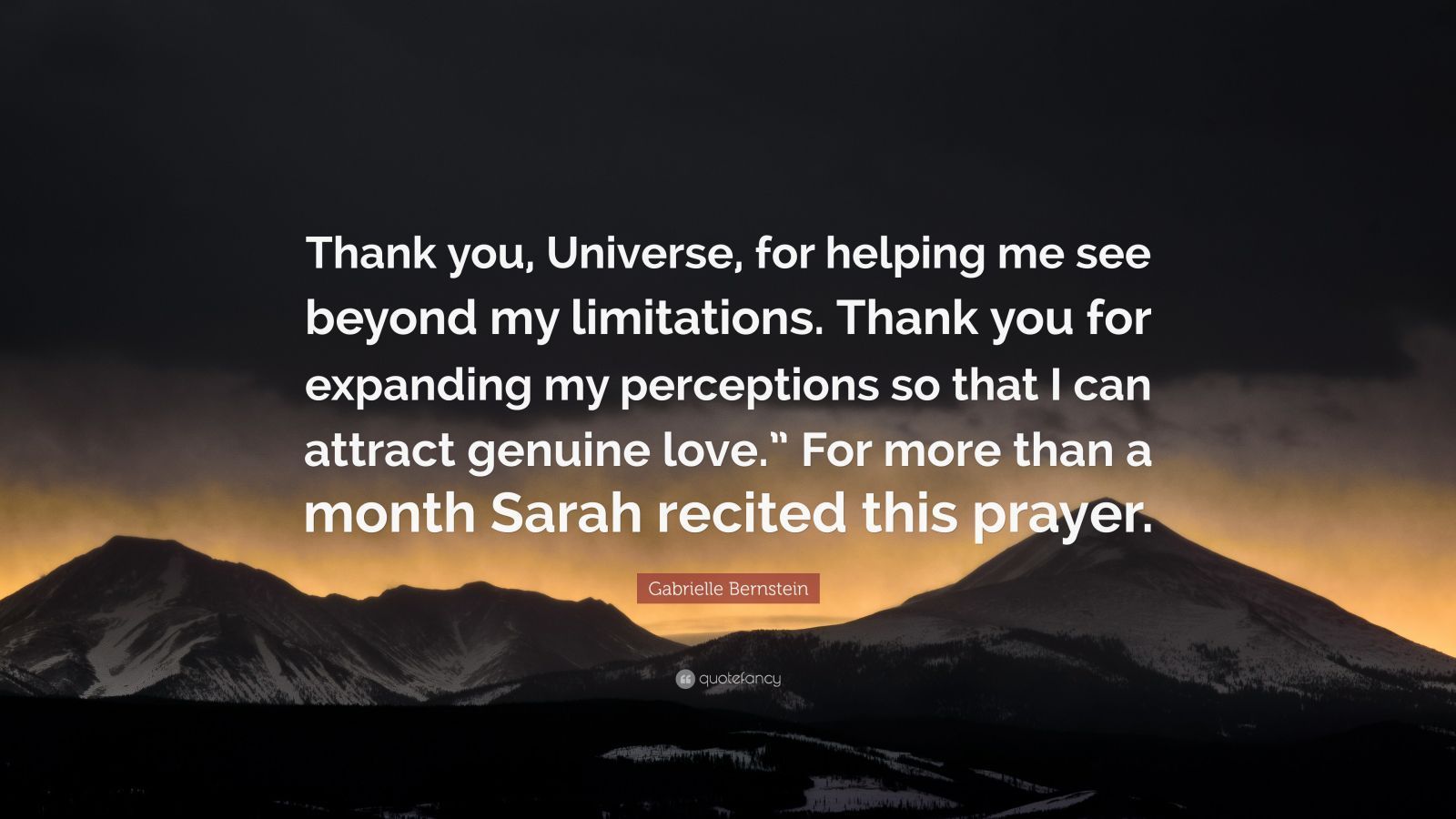 1600x900 Gabrielle Bernstein Quote: “Thank you, Universe, for helping me see beyond my limitations. Thank you for expanding my perceptions so that I can.”