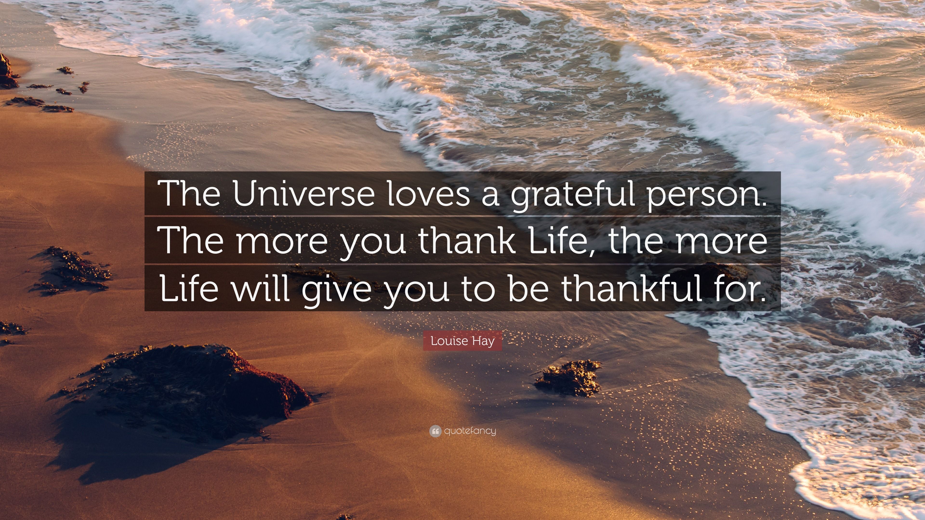 3840x2160 Louise Hay Quote: “The Universe loves a grateful person. The more you thank Life, the more
