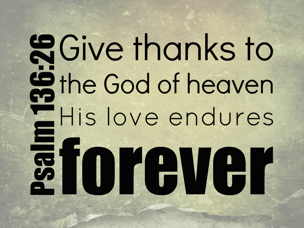 1024x768 Bible Verses Psalm 136:26 His Love Endures HD Wallpaper. TOHH