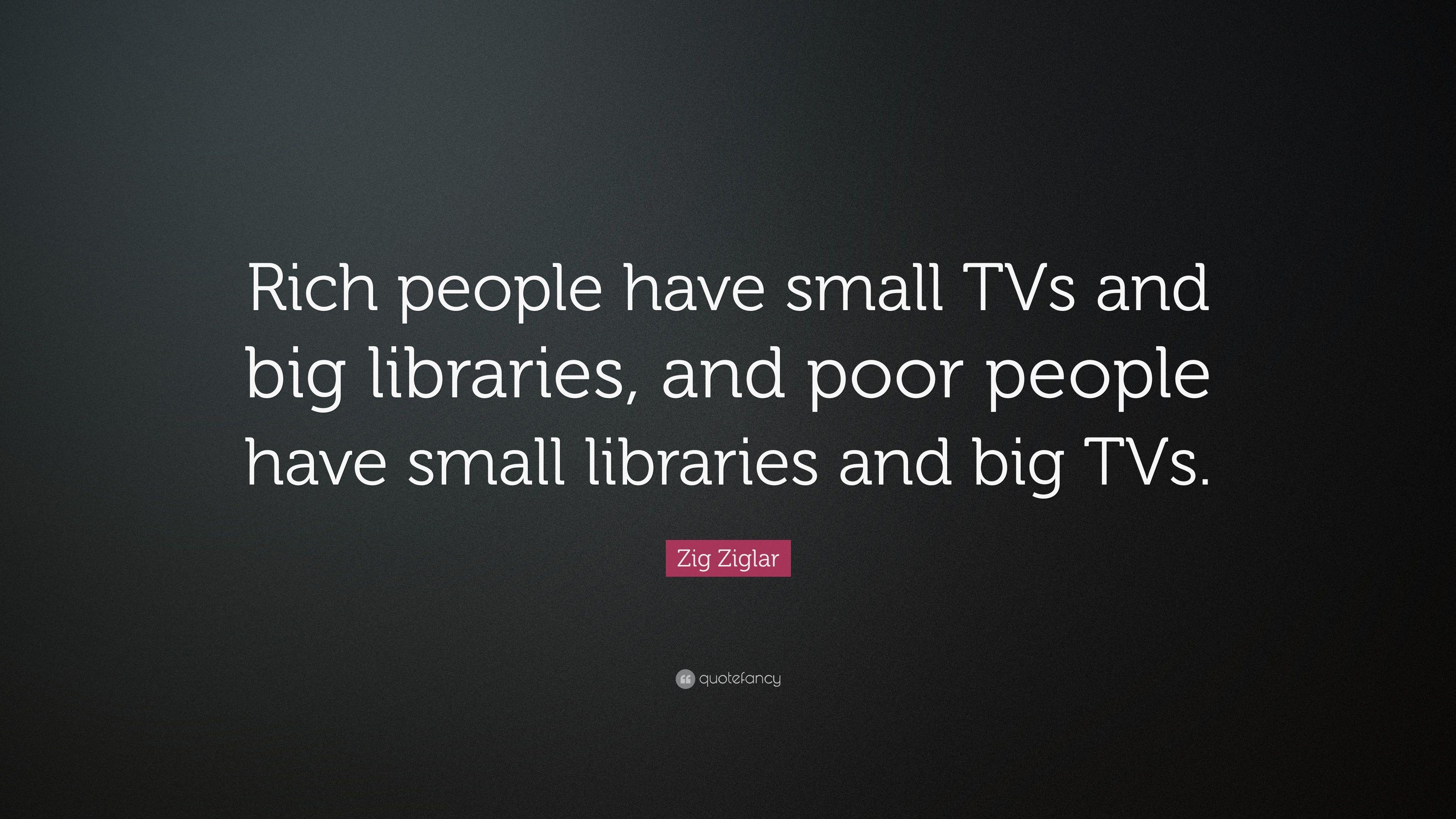 3840x2160 Zig Ziglar Quote: “Rich people have small TVs and big libraries