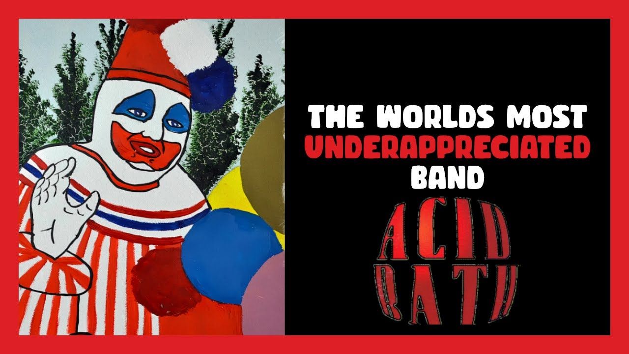 1280x720 Acid Bath: The World's Most UNDERAPPRECIATED Band